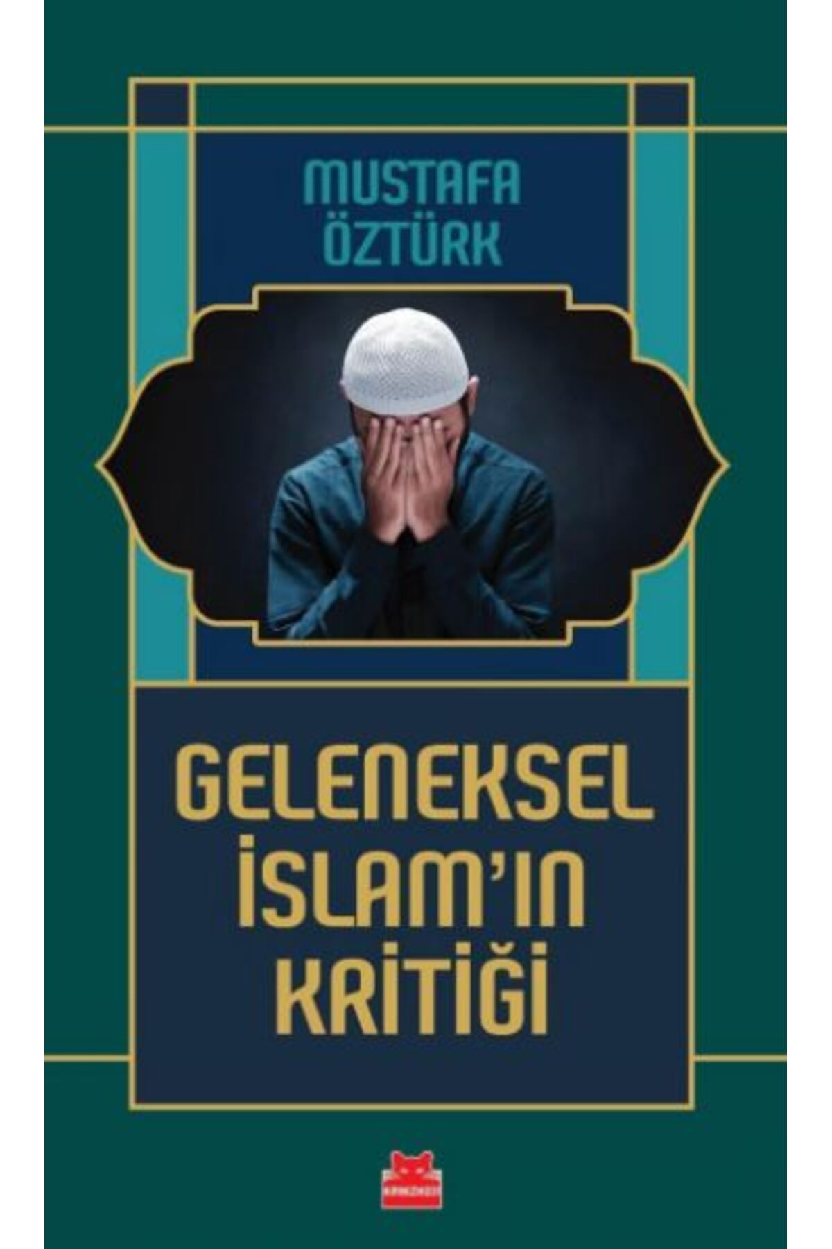 Kırmızı Kedi Yayınları Geleneksel İslam’ın Kritiği