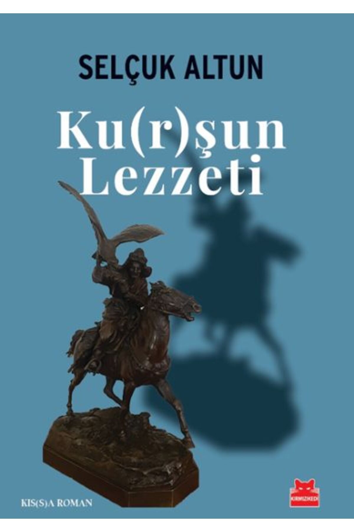 Kırmızı Kedi Yayınları Ku(r)şun Lezzeti