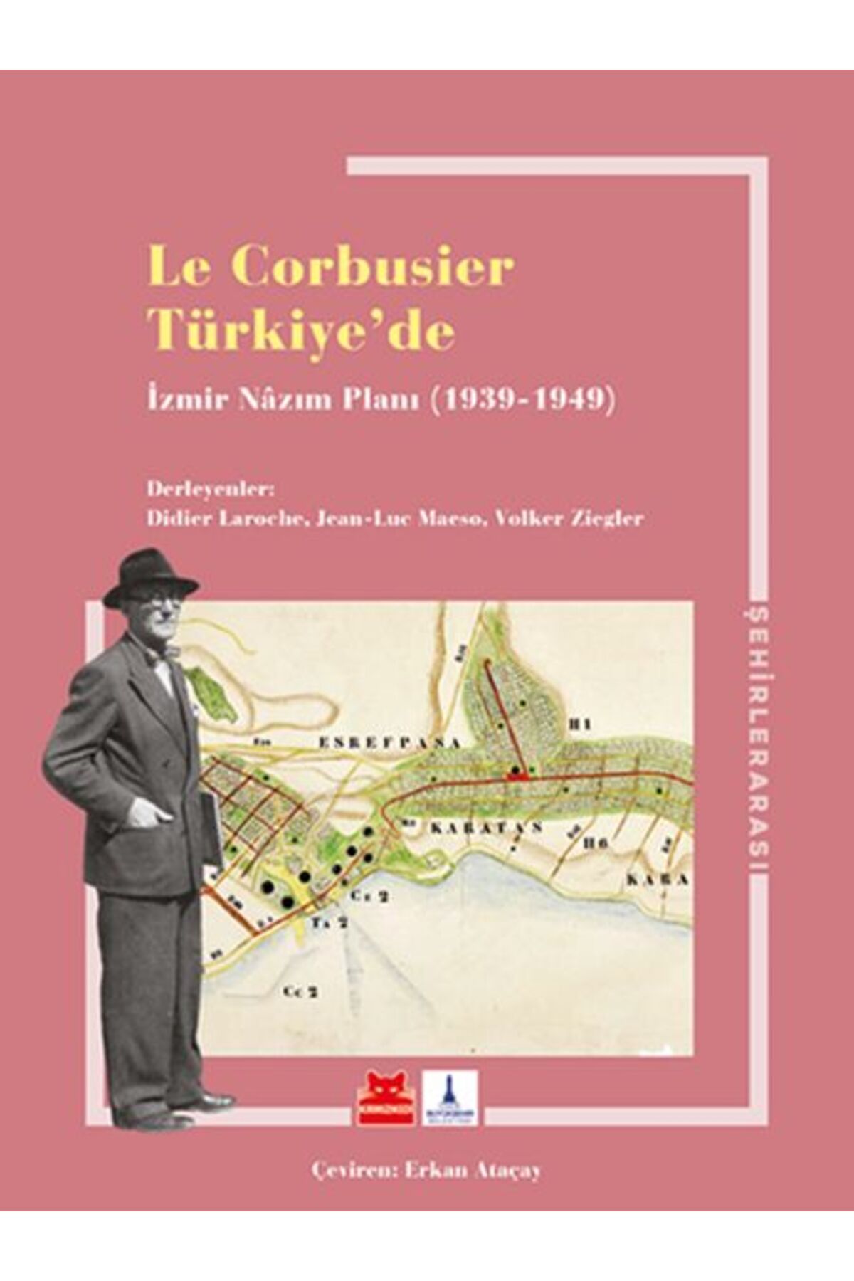 Kırmızı Kedi Yayınları Le Corbusier Türkiye’de - İzmir Nazım Planı 1939-1949