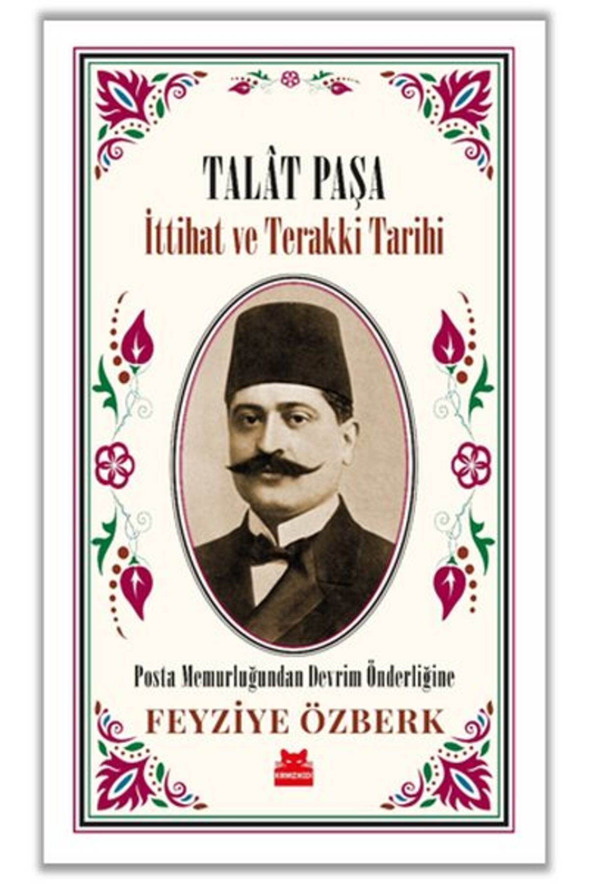 Kırmızı Kedi Yayınları Talât Paşa - İttihat ve Terakki Tarihi