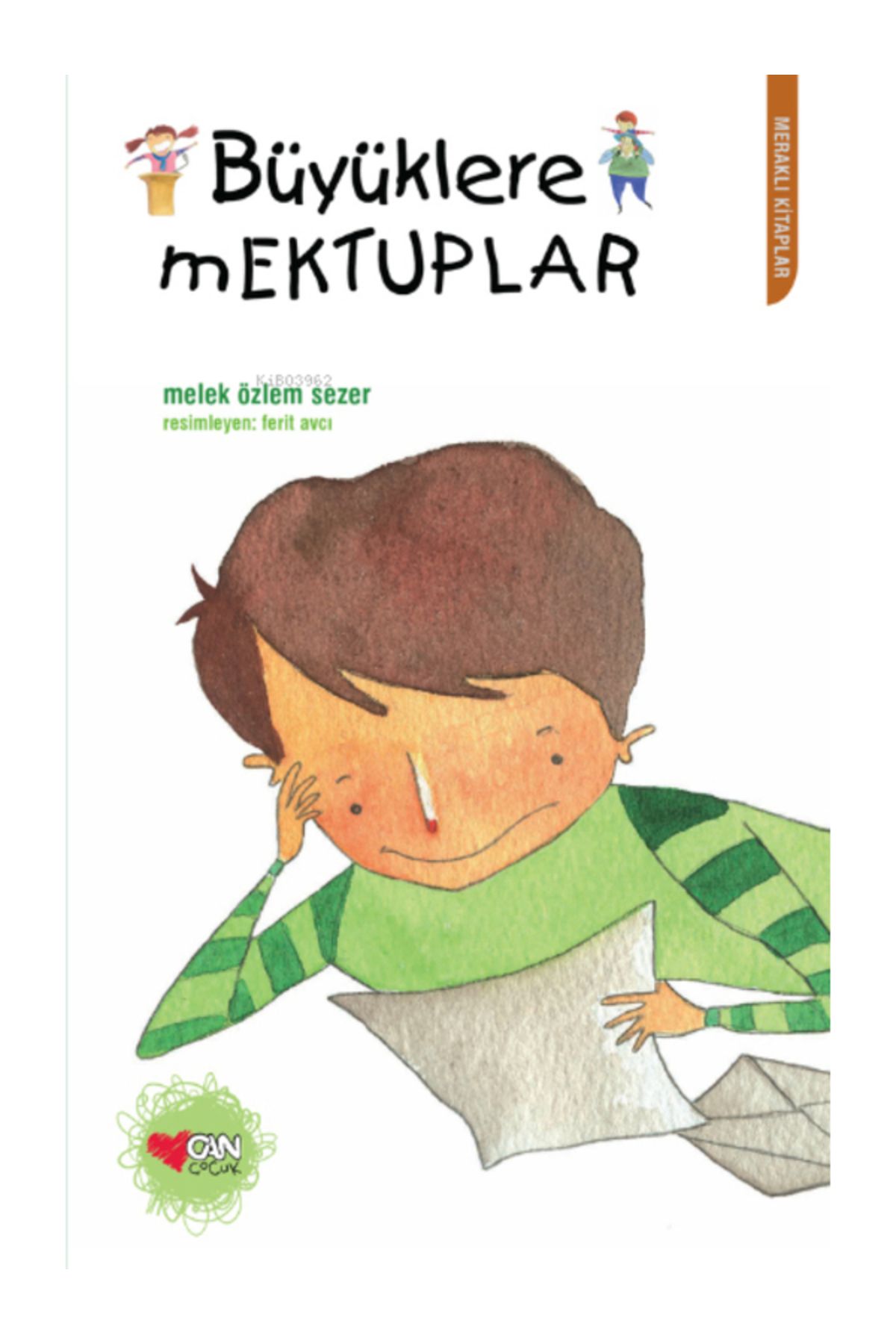 Can Çocuk Büyüklere Mektuplar; Meraklı Kitaplar Dizisi Melek Özlem Sezer