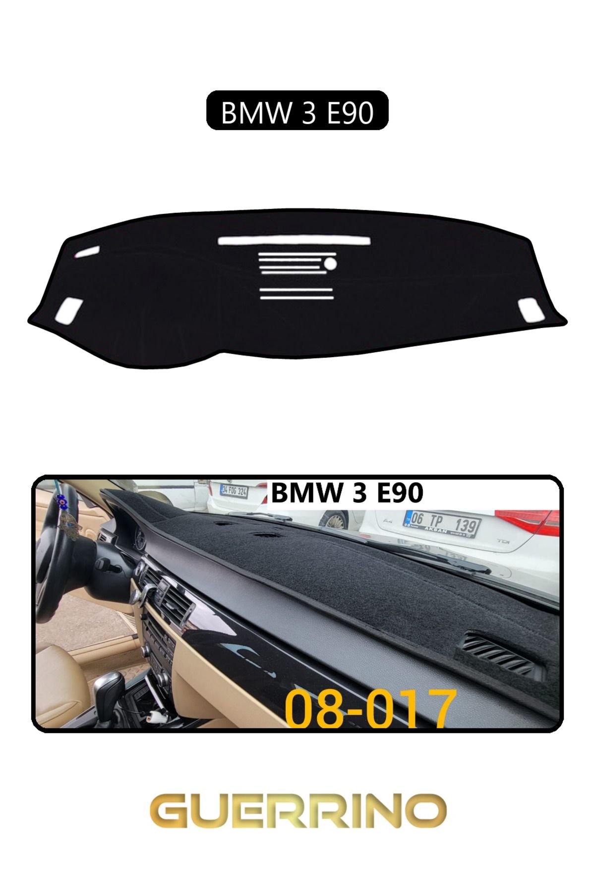 Guerrino BMW 3 E90TORPİDO KORUMA HALISI SİYAH KENAR