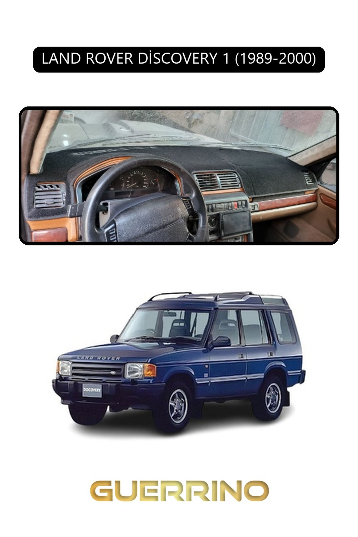 Guerrino LAND ROVER DİSCOVERY 1 1989-2000TORPİDO KORUMA HALISI SİYAH KENAR