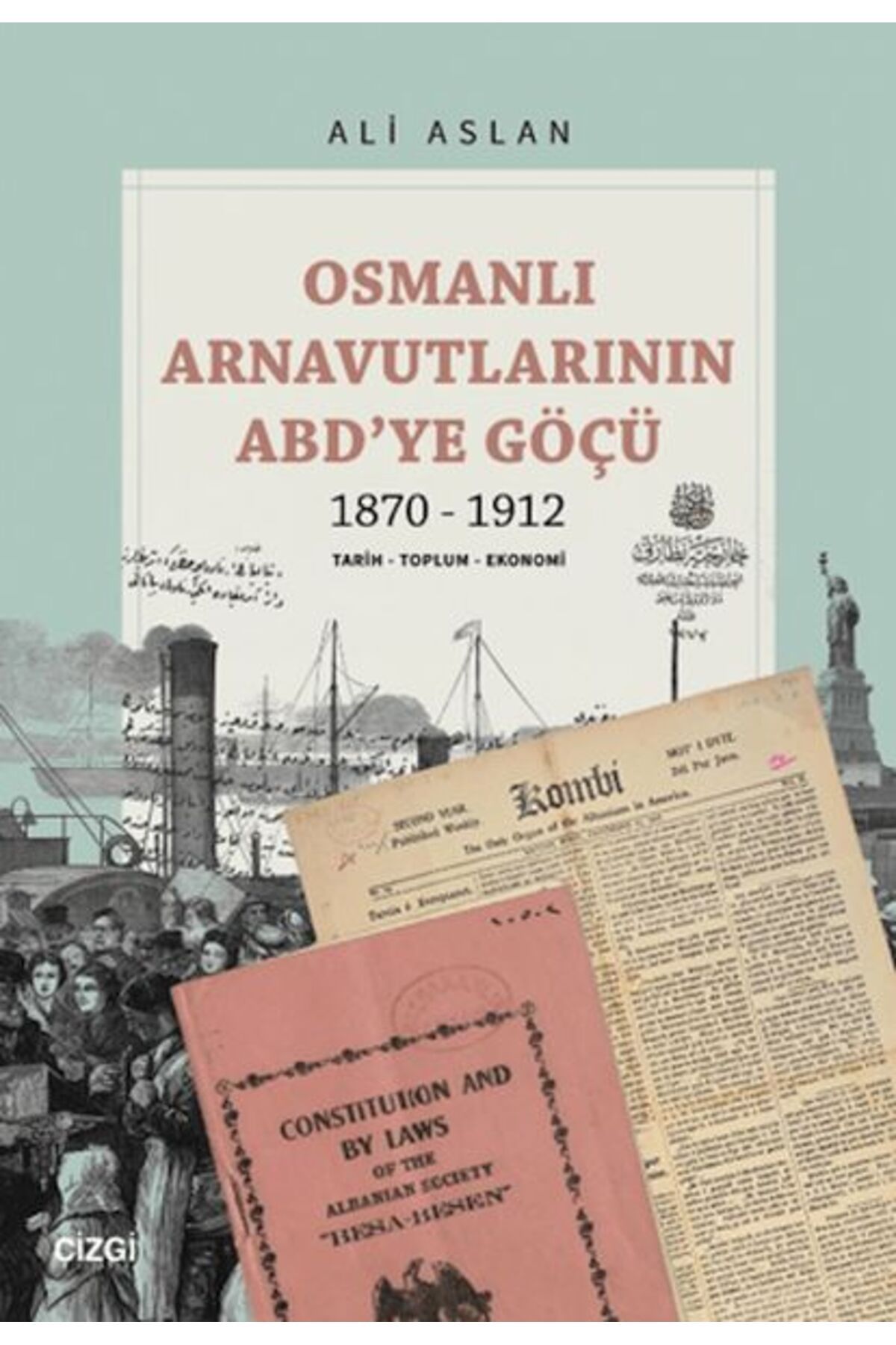 Çizgi Kitabevi Yayınları Osmanlı Arnavutlarının ABD’ye Göçü 1870-1912