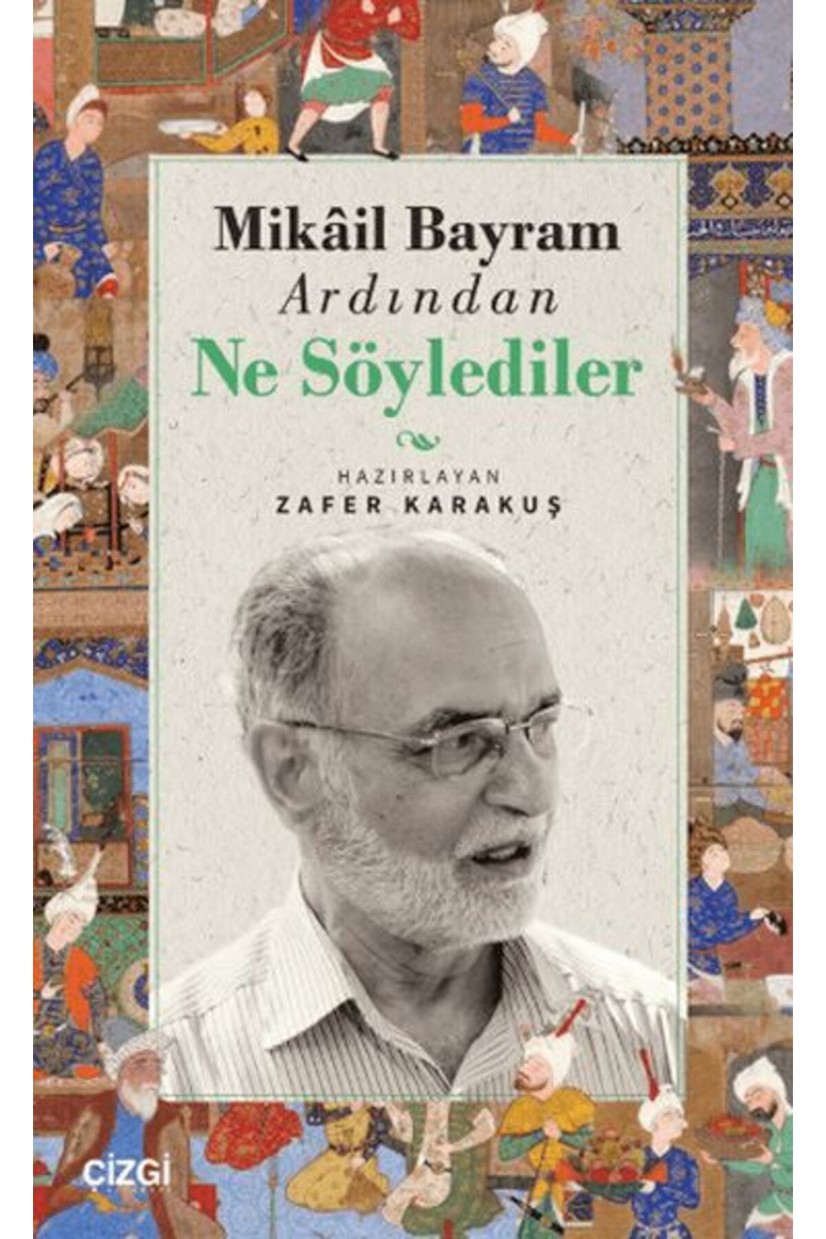 Çizgi Kitabevi Yayınları Mikail Bayram Ardından Ne Söylediler
