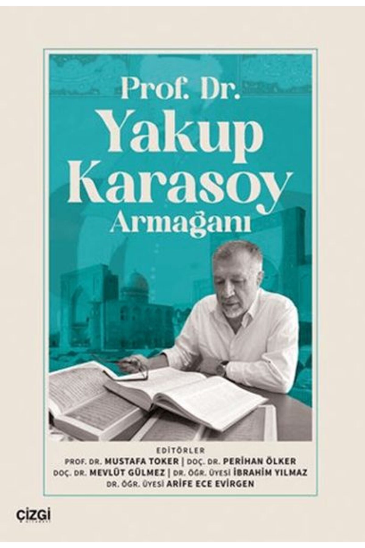 Çizgi Kitabevi Yayınları Prof. Dr.Yakup Karasoy Armağanı