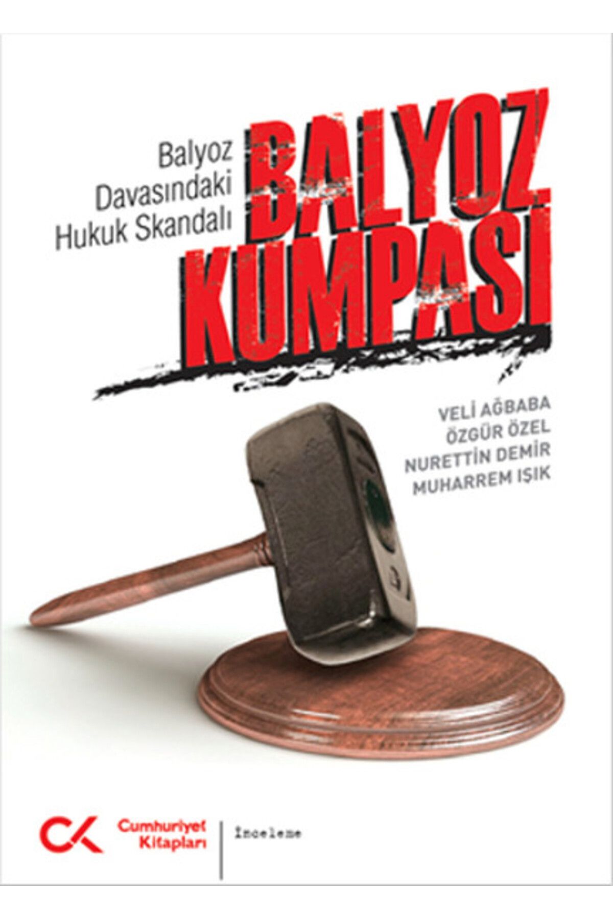 Cumhuriyet Kitapları Balyoz Kumpası Balyoz Davasındaki Hukuk Skandalı