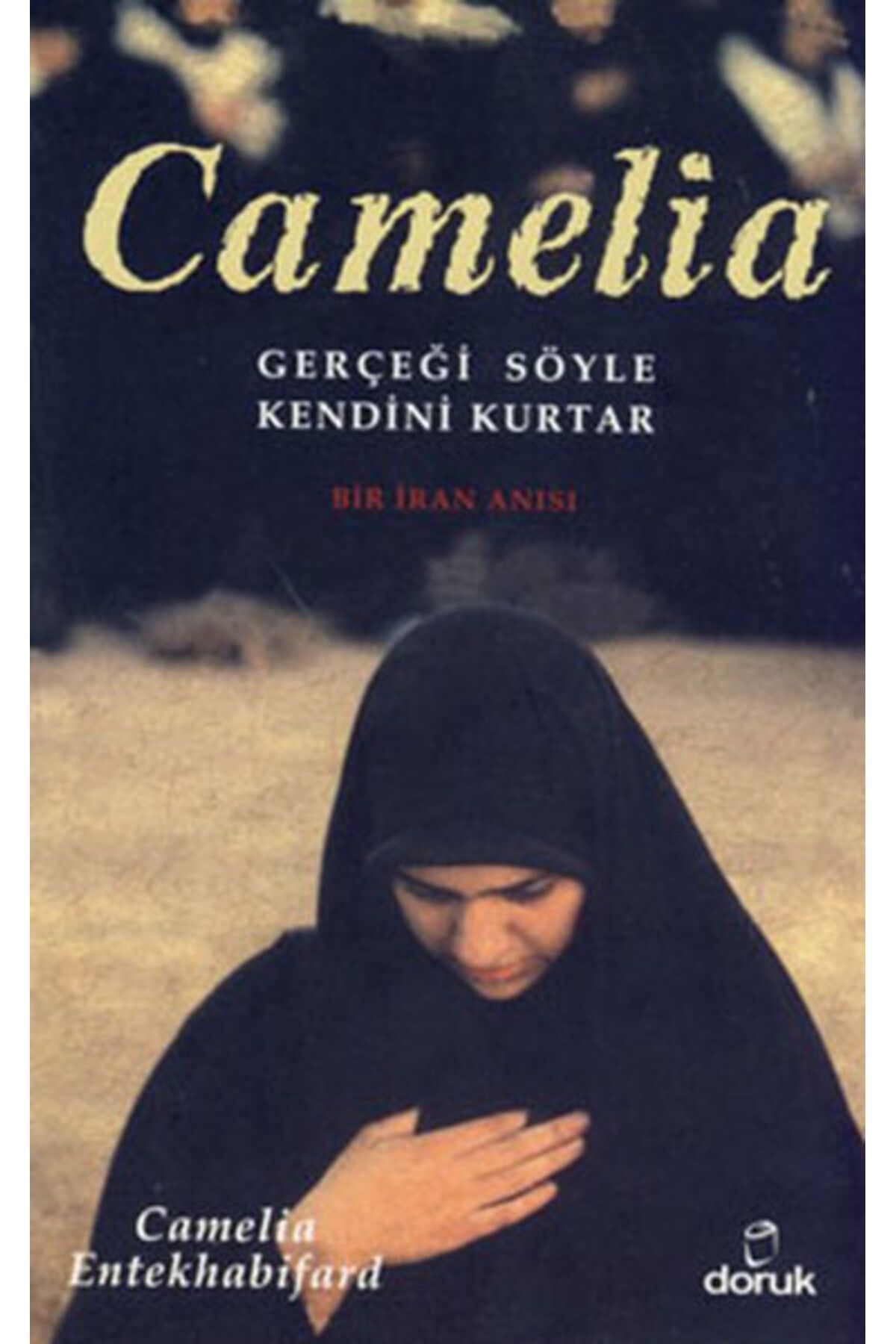 Doruk Yayınları Camelia Gerçeği Söyle Kendini Kurtar
