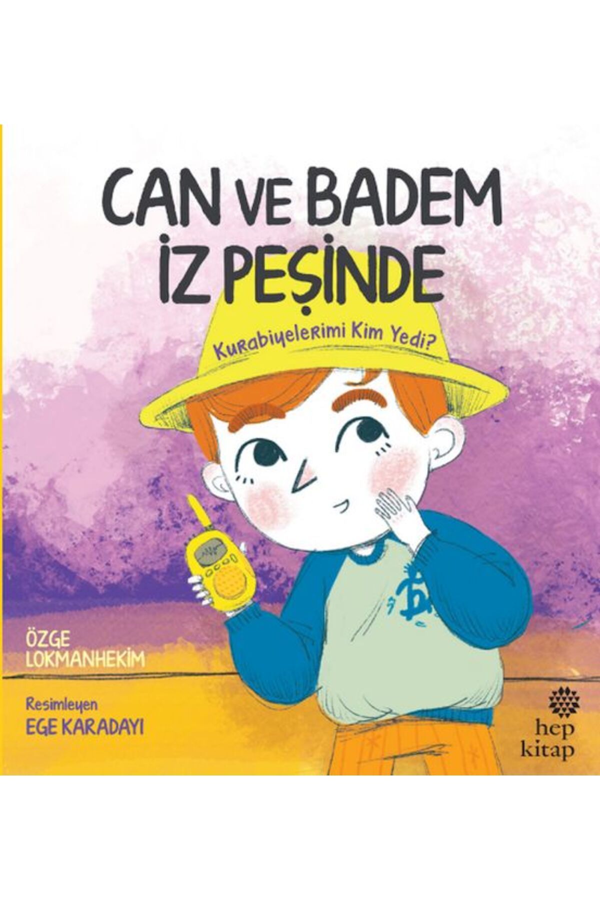 Hep Kitap Can ve Badem İz Peşinde: Kurabiyelerimi Kim Yedi?