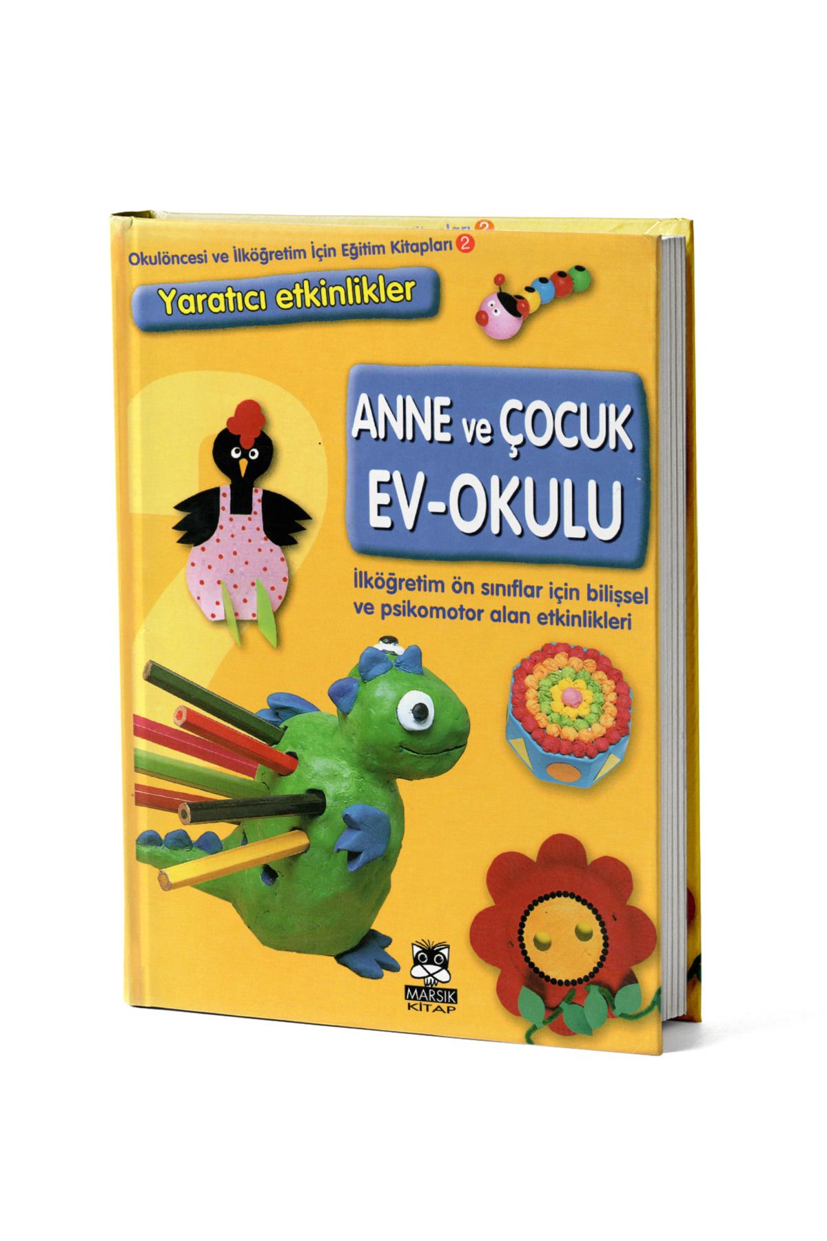 Dikkat Atölyesi Yayınları Anne ve Çocuk Ev Okulu İlköğretim Ön Sınıflar için Bilişsel ve Psikomotor Alan Etkinlikleri