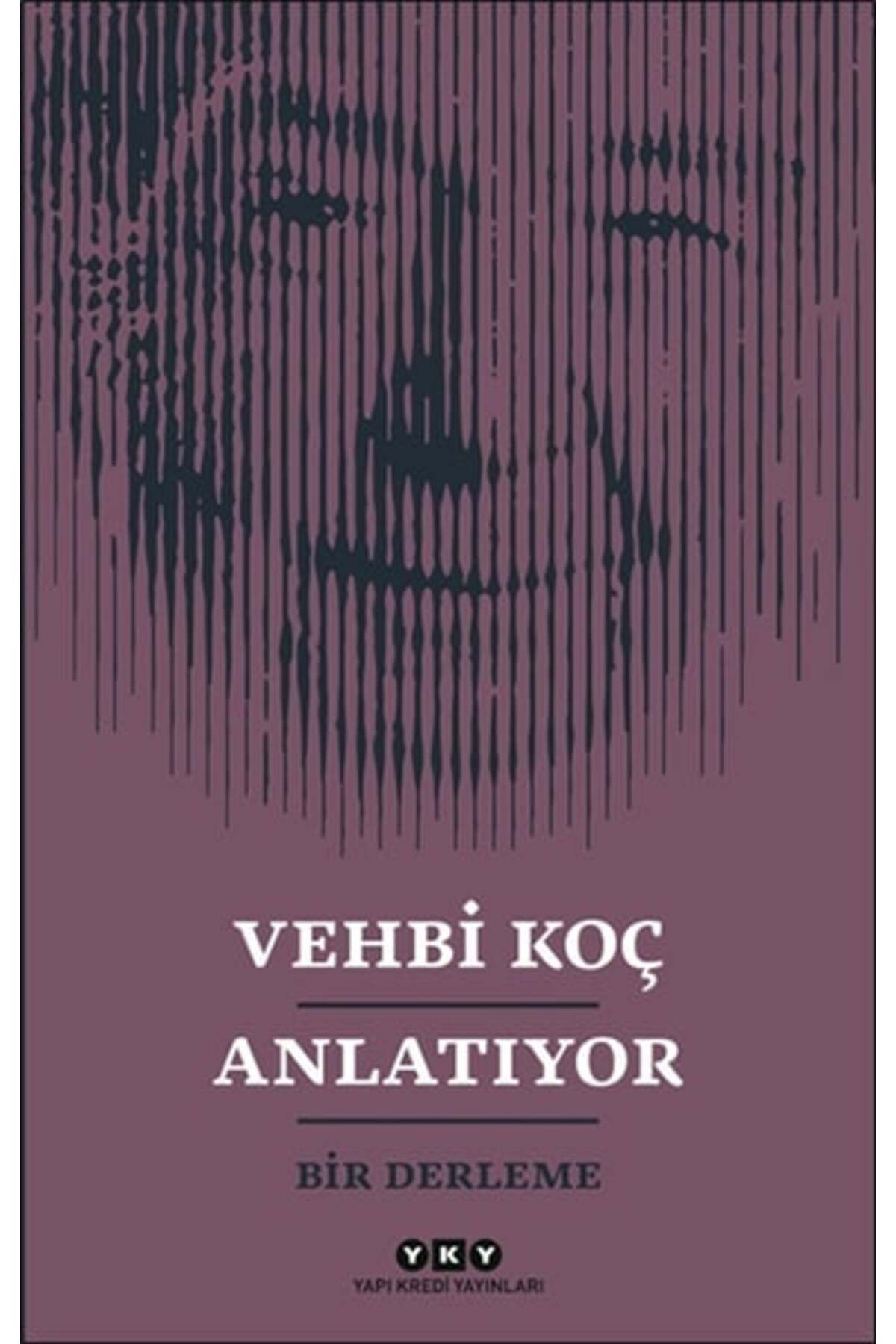 Destek Yayınları Vehbi Koç Anlatıyor Bir Derleme