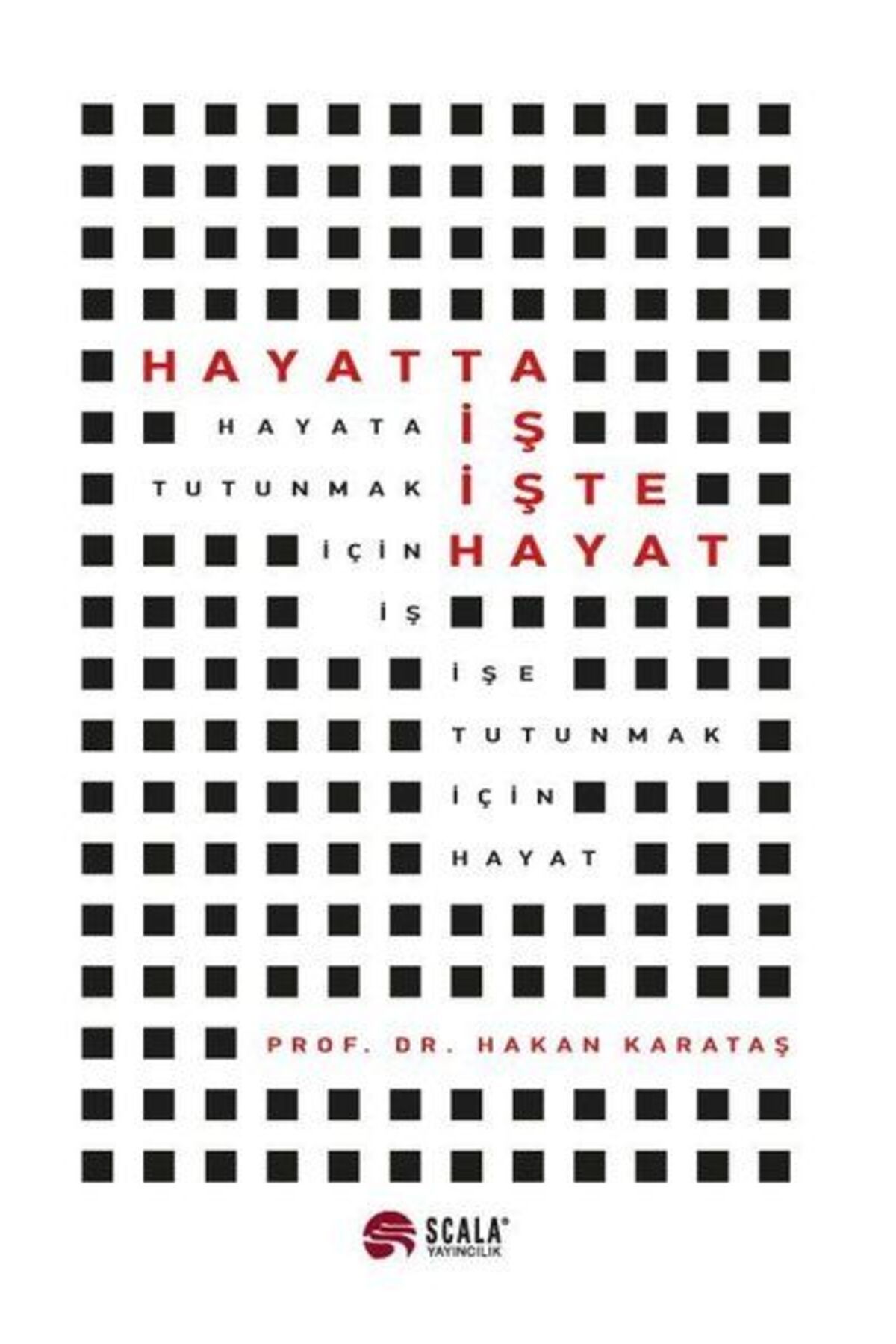 Scala Yayıncılık Hayatta İş İşte Hayat