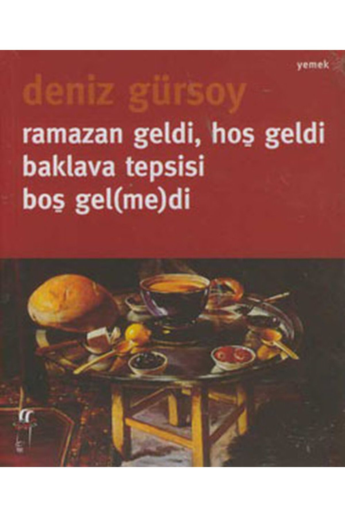 Oğlak Yayınları Ramazan Geldi, Hoş Geldi Baklava Tepsisi Boş Gel(me)di