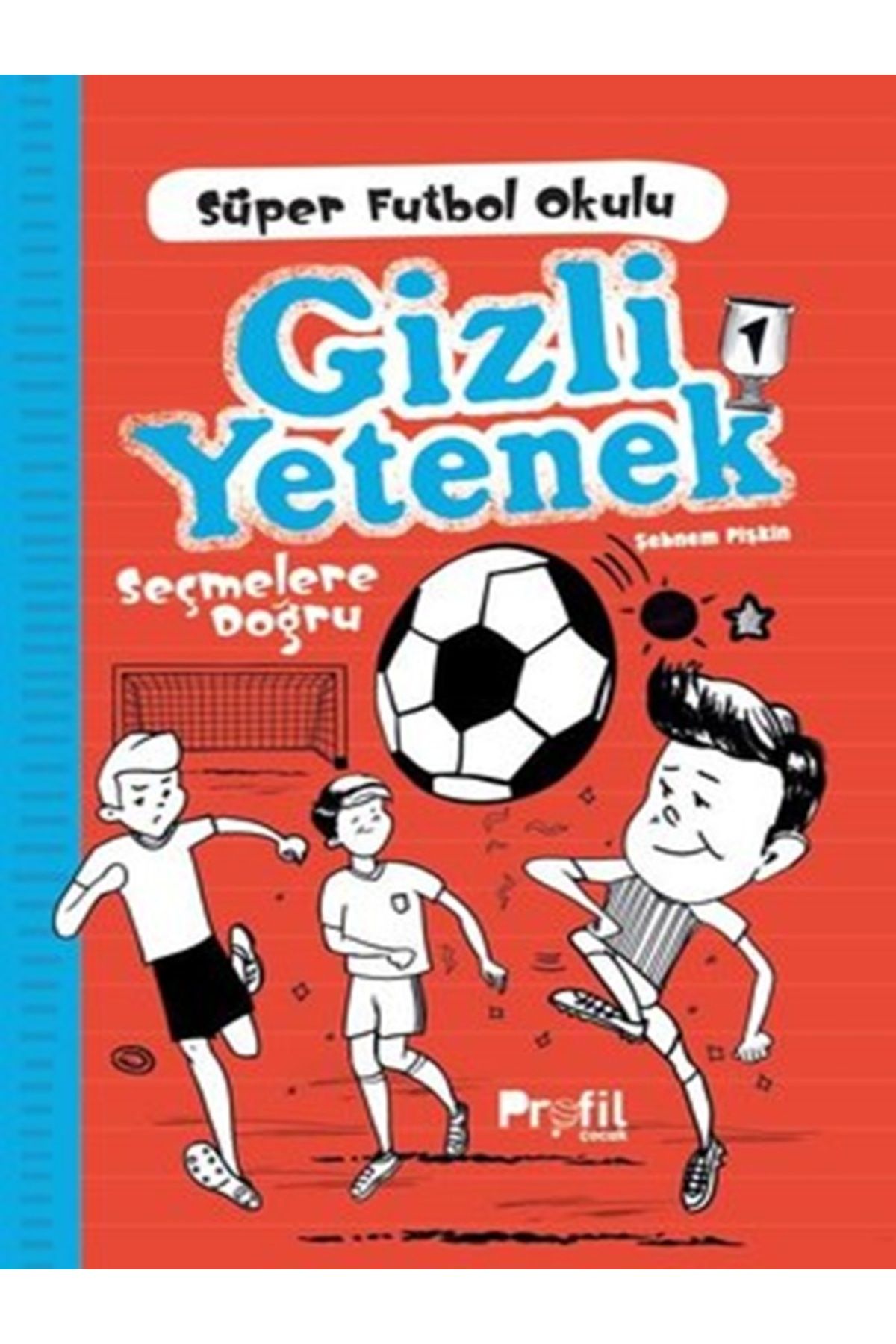 Profil Kitap Gizli Yetenek Süper Futbol Okulu