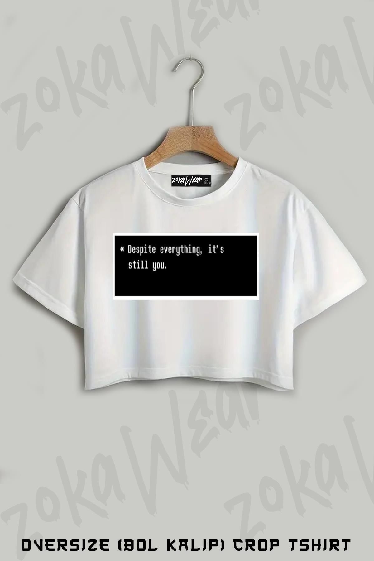 ZOKAWEAR Undertale,Despite everything, it's still you. Baskılı Oversize Crop T-Shirt