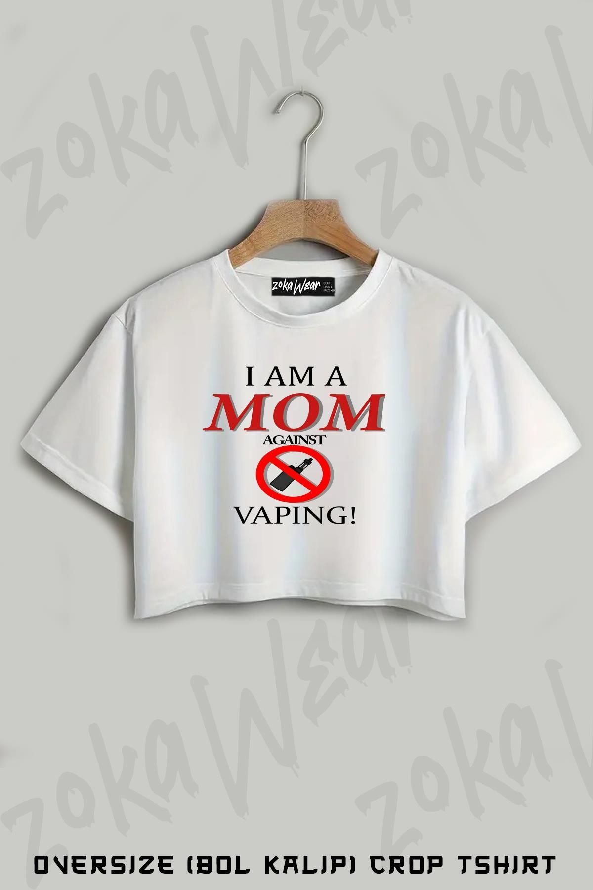 ZOKAWEAR I Am A Mom Against Vaping Baskılı Oversize Crop T-Shirt