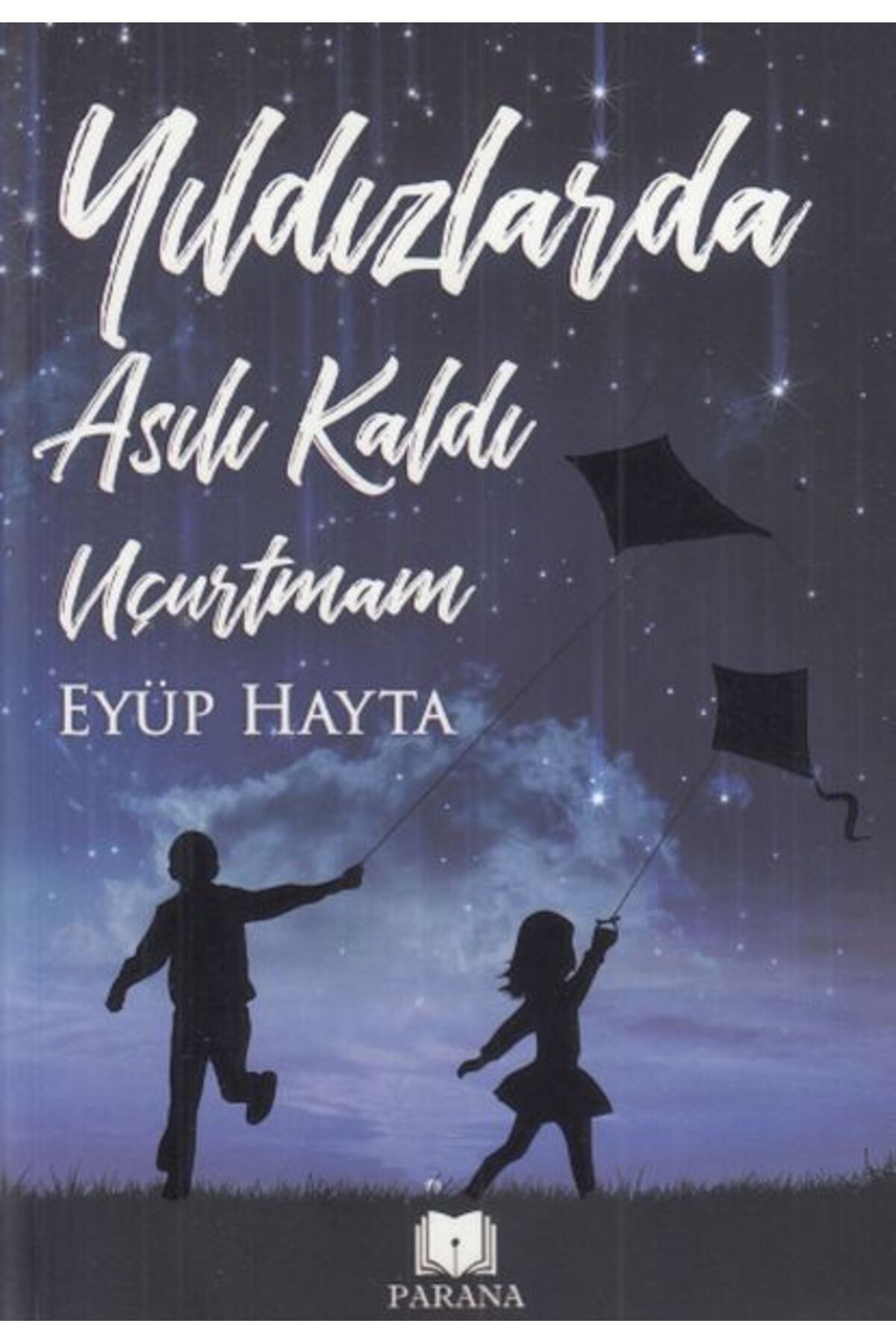 Parana Yayınları Yıldızlarda Asılı Kaldı Uçurtmam