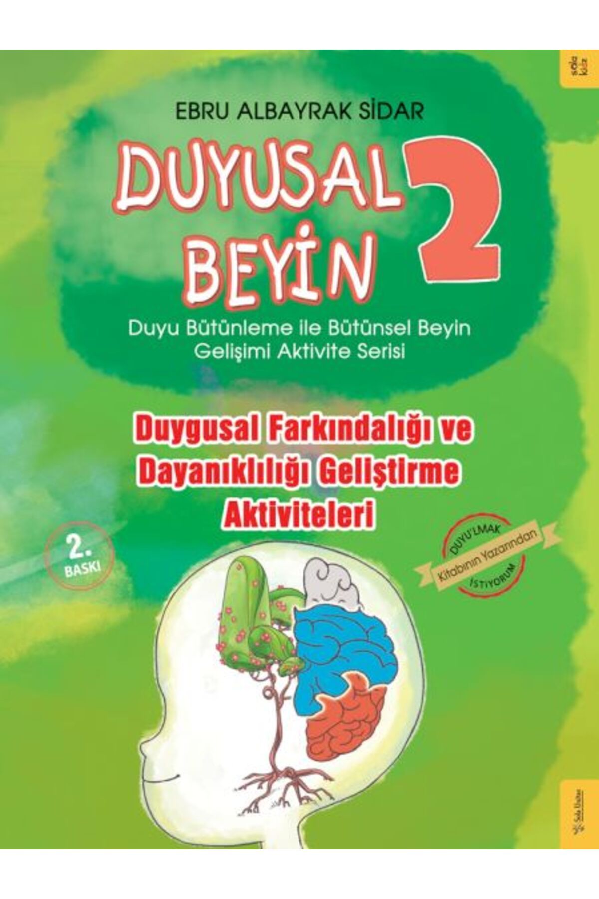 Sola Kidz Duyusal Beyin 2 - Duygusal Farkındalığı ve Dayanıklılığı Geliştirme Aktiviteleri