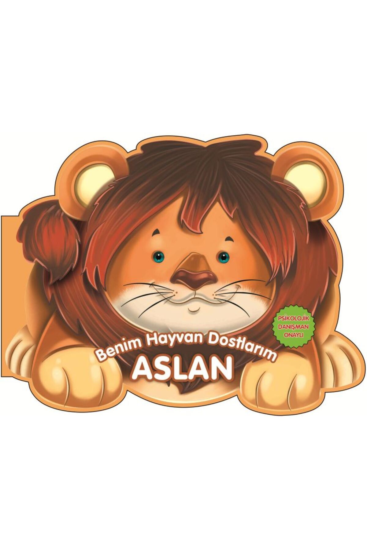 0-6 Yaş Yayınları Aslan - Benim Hayvan Dostlarım (Ciltli)