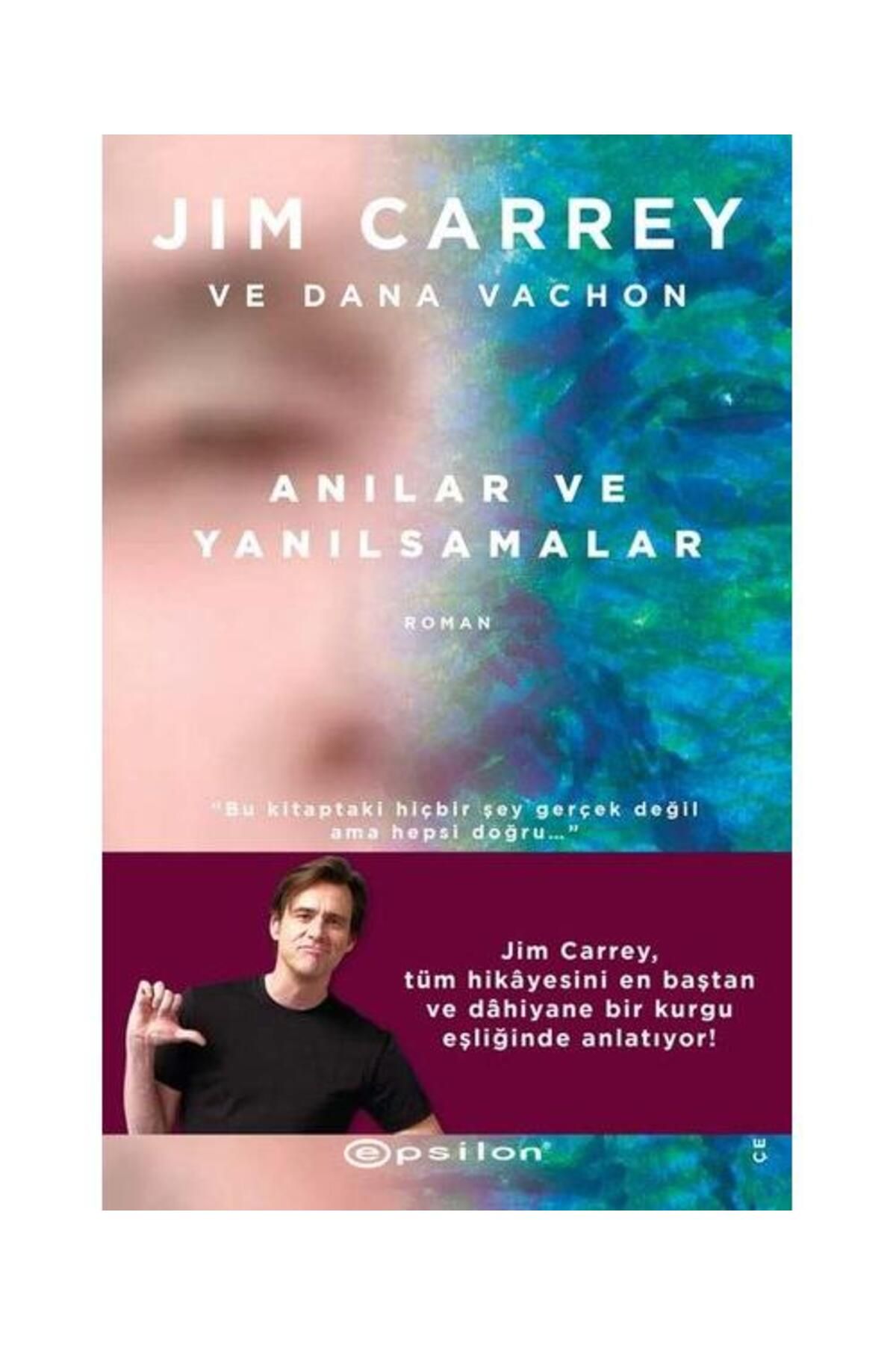 Epsilon Yayınevi Jim Carrey ve Dana Vachon Anılar ve Yanılsamalar
