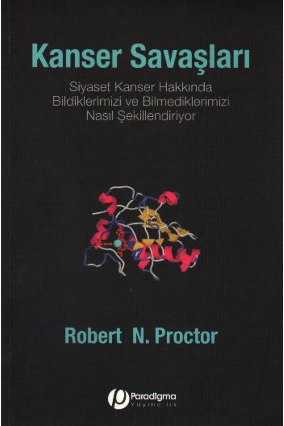 Paradigma Yayınları Savaşları - Siyaset Hakkında Bildiklerimizi Ve Bilmediklerimizi Nasıl Şekillendiriyor?