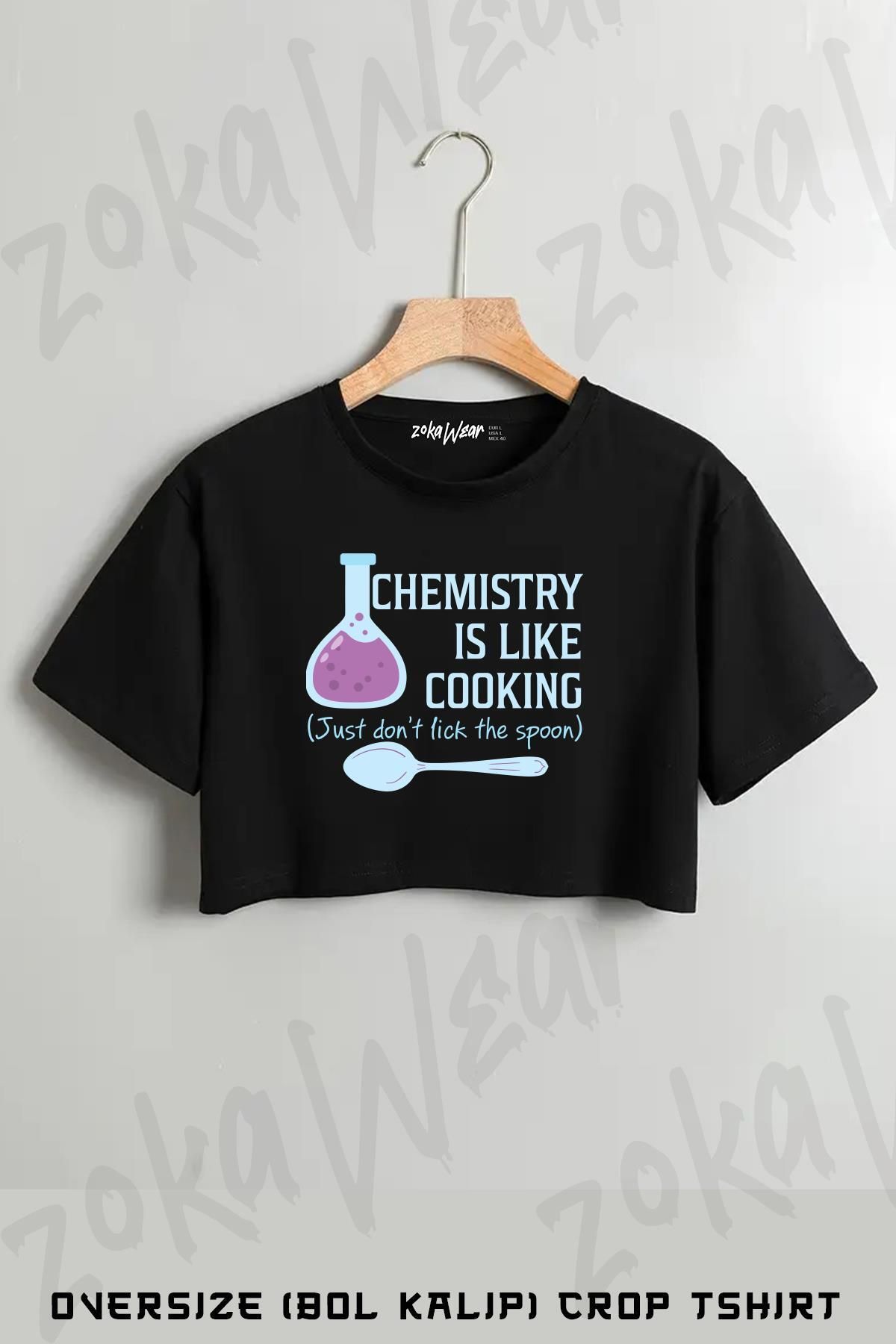 ZOKAWEAR Chemistry Is Like Cooking Funny Baskılı Oversize Crop T-Shirt