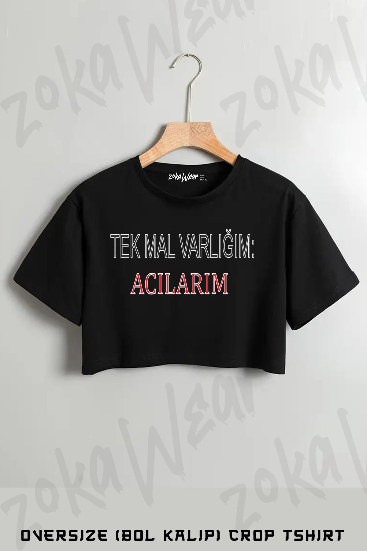 ZOKAWEAR Tek Mal Varlığım Acılarım Baskılı Oversize Crop T-Shirt