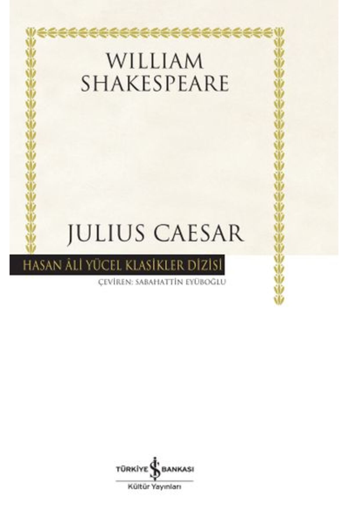TÜRKİYE İŞ BANKASI KÜLTÜR YAYINLARI Julius Caesar - Hasan Ali Yücel Klasikleri (Ciltli)