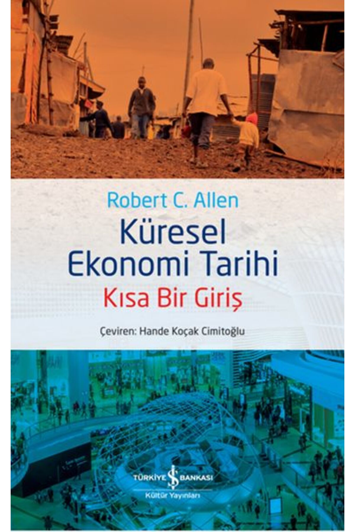 TÜRKİYE İŞ BANKASI KÜLTÜR YAYINLARI Küresel Ekonomi Tarihi