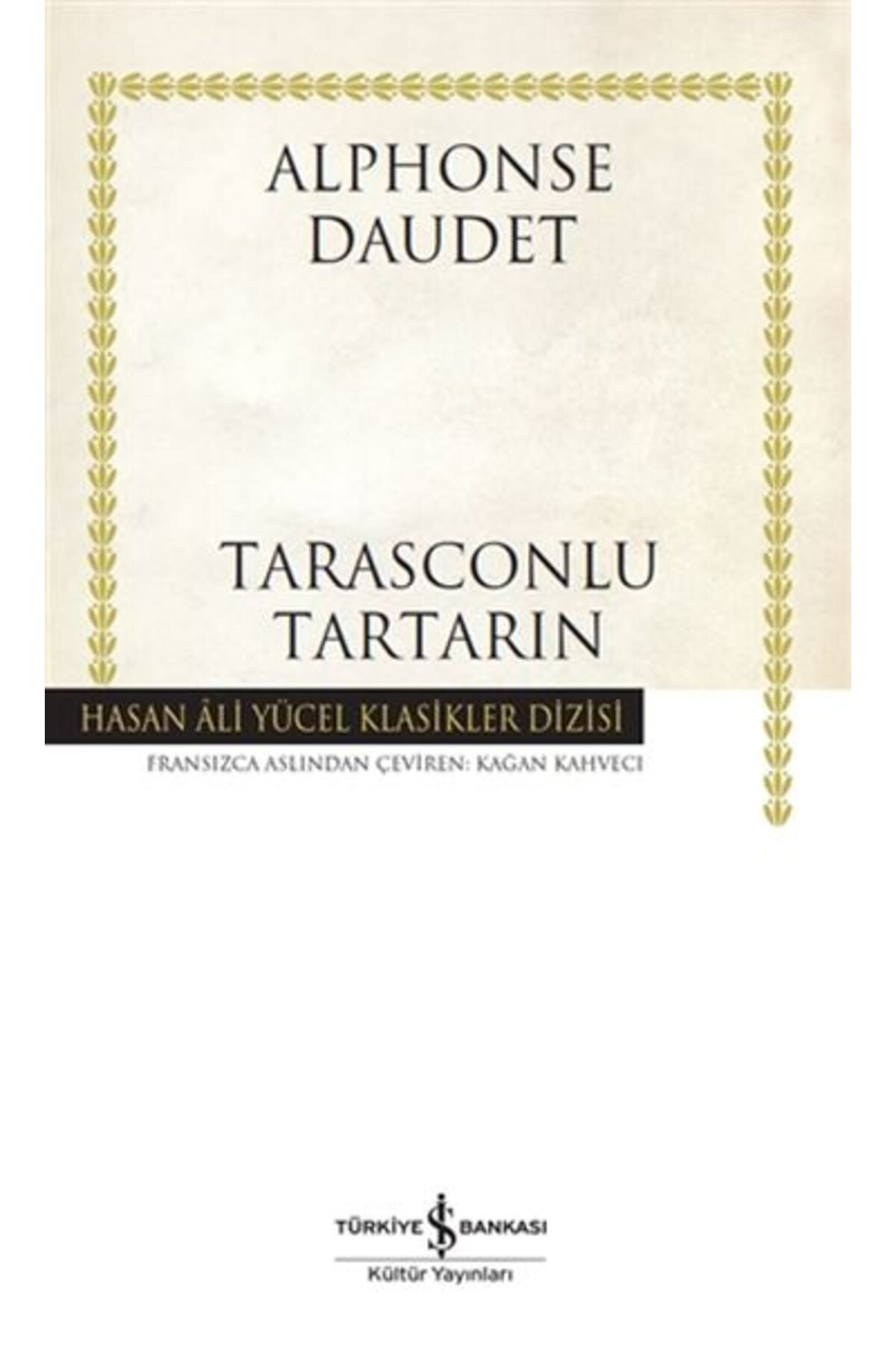 TÜRKİYE İŞ BANKASI KÜLTÜR YAYINLARI Tarasconlu Tartarin - Hasan Ali Yücel Klasikleri