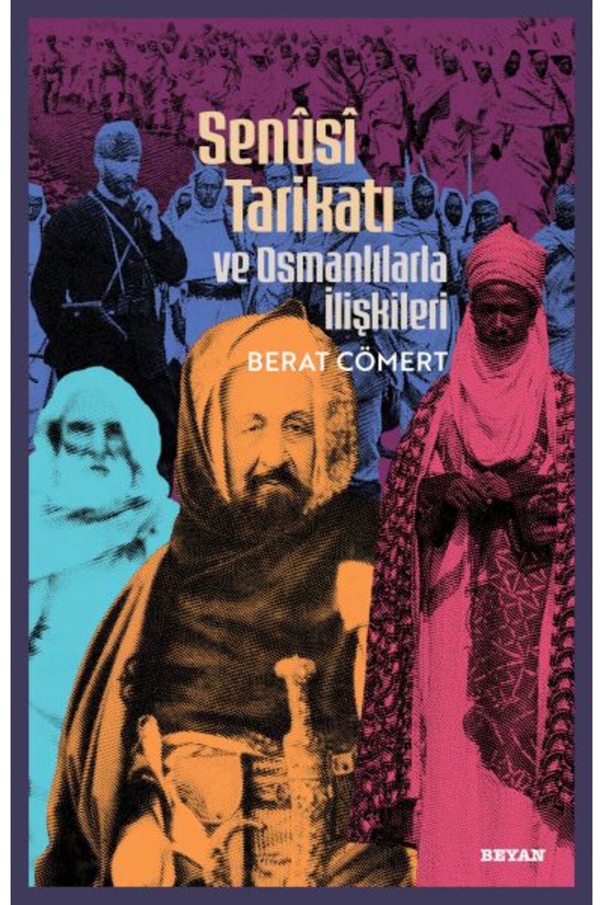 Beyan Yayınları Senusi Tarikatı ve Osmanlılarla İlişkileri