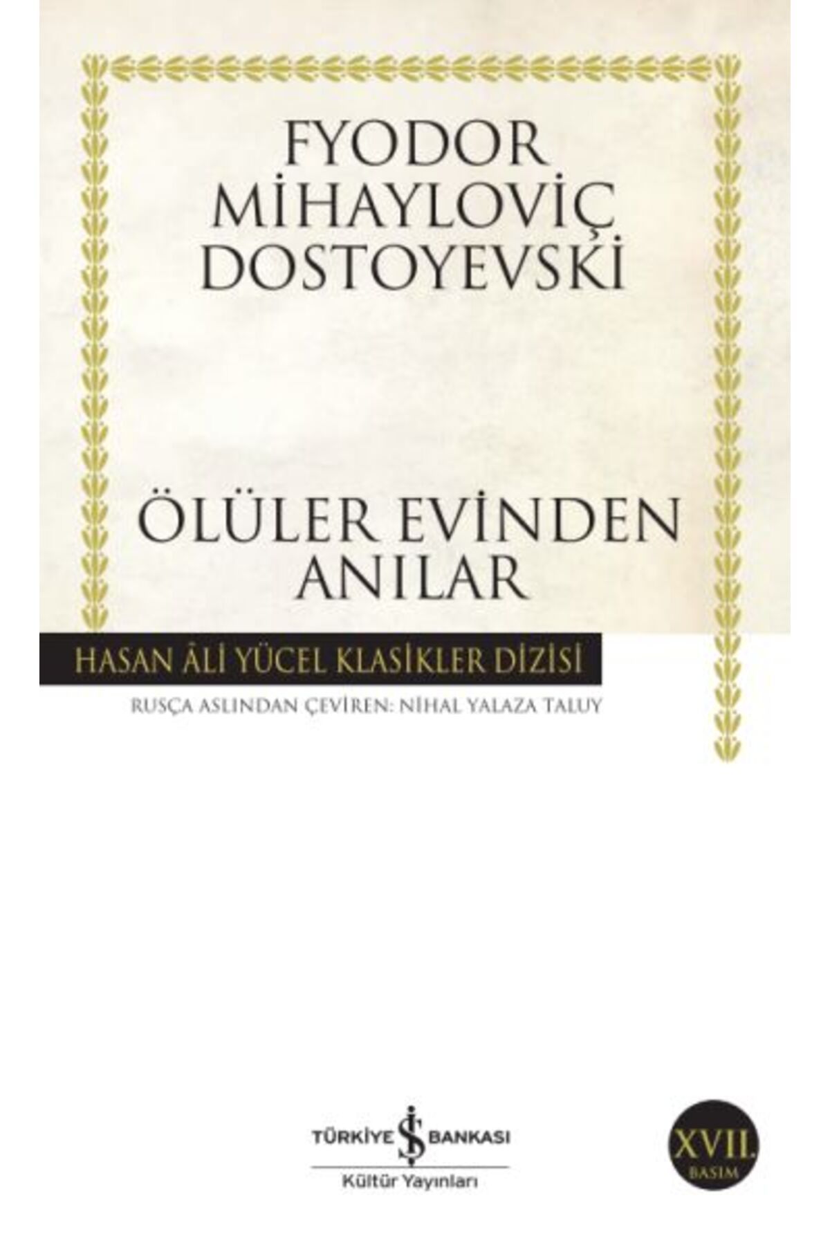 TÜRKİYE İŞ BANKASI KÜLTÜR YAYINLARI Ölüler Evinden Anılar - Hasan Ali Yücel Klasikleri