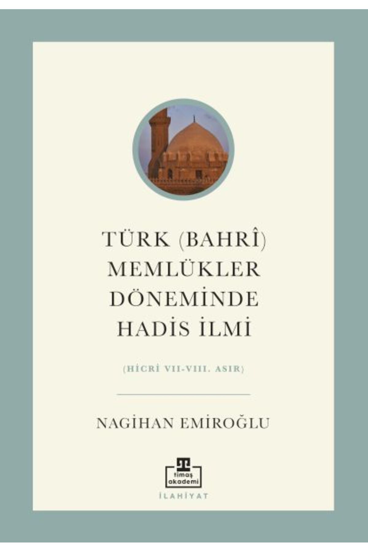 Timaş Yayınları Türk (Bahri) Memlükler Döneminde Hadis İlmi