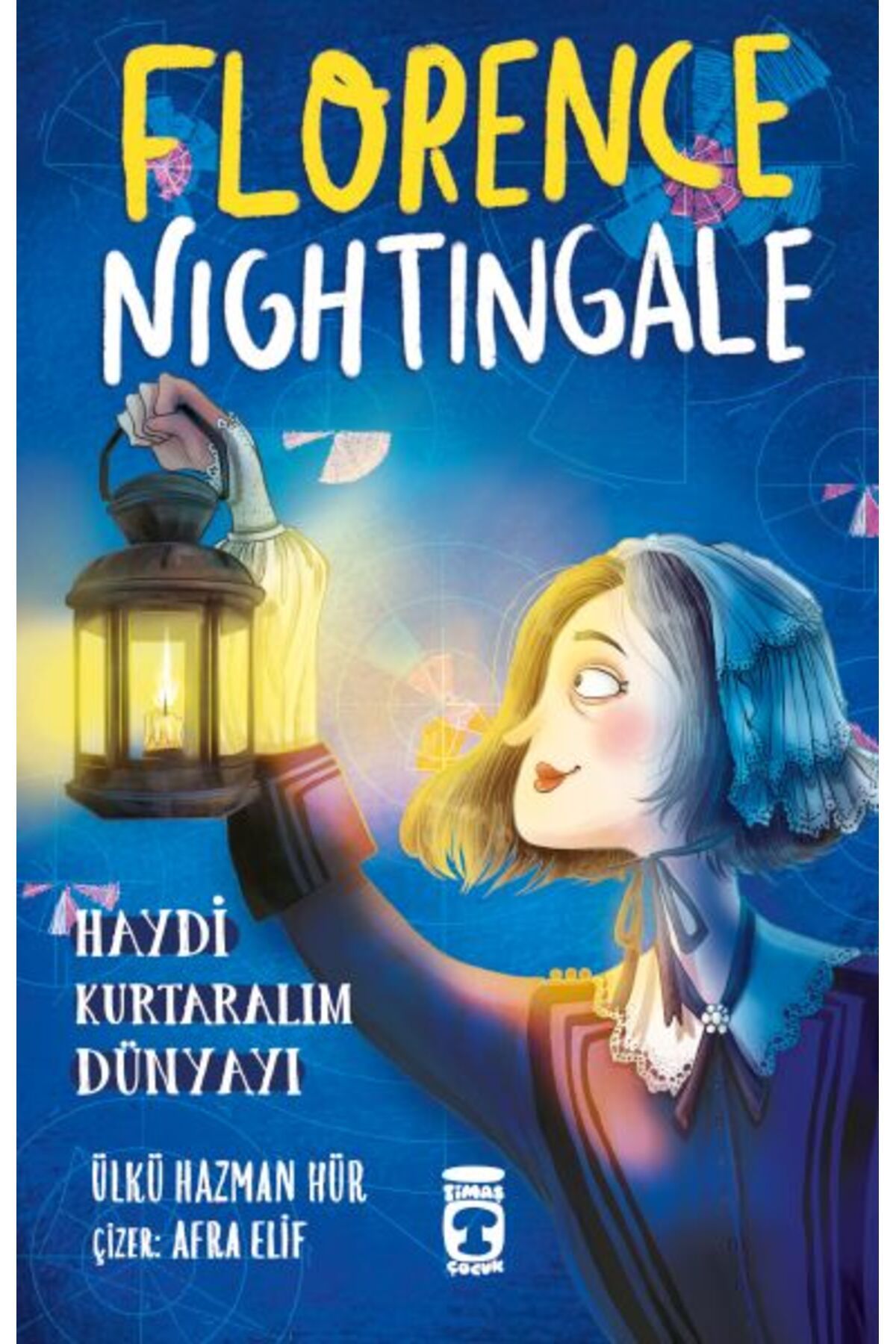 Timaş Çocuk Florence Nightingale - Haydi Kurtaralım Dünyayı 2