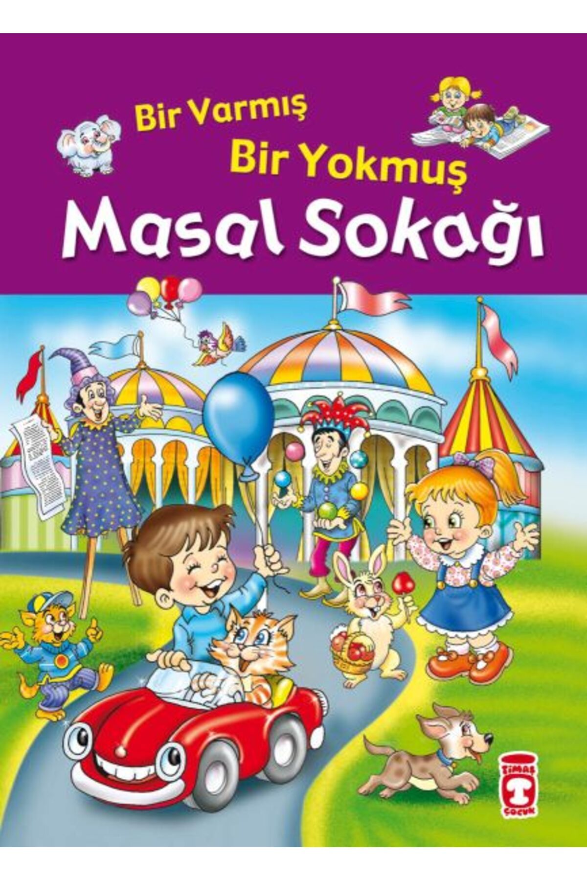 Timaş Çocuk Bir Varmış Bir Yokmuş Masal Sokağı (Fleksi Cilt)