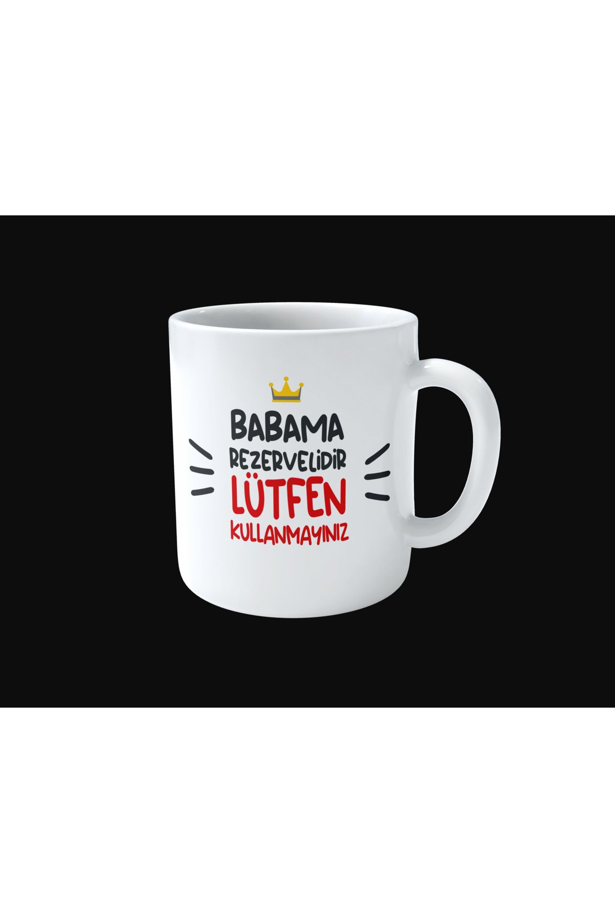 EYS Tasarım Babama Rezervelidir yazılı Kupa Bardak Babalar Gününe Özel