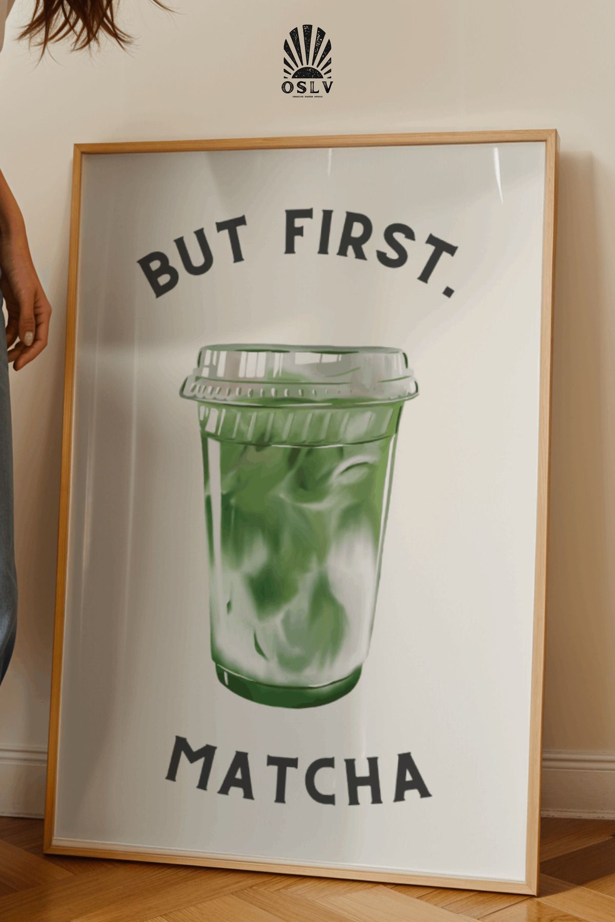 Osliva Shop But First Matcha Poster, Çerçevesiz Poster, Matcha, Matcha Poster