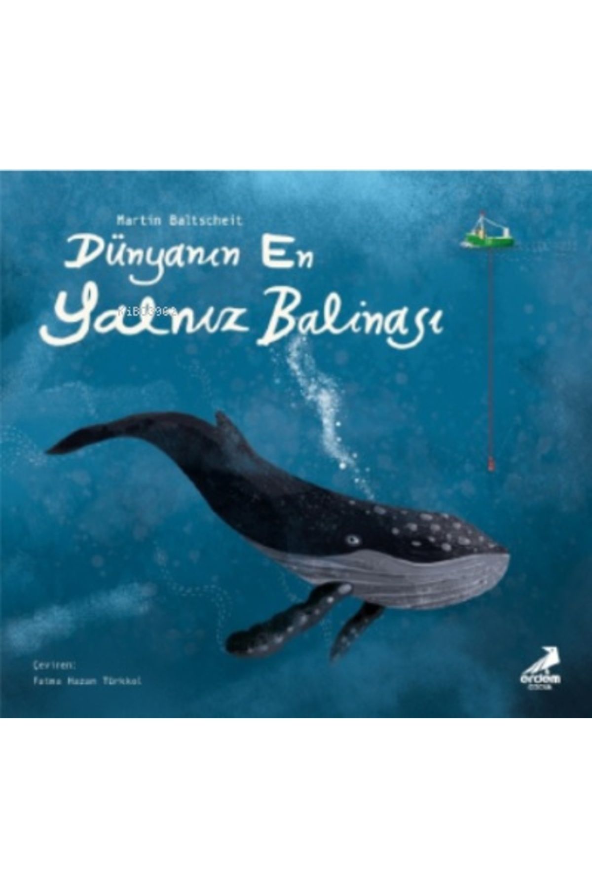 Erdem Çocuk Dünyanın En Yalnız Balinası