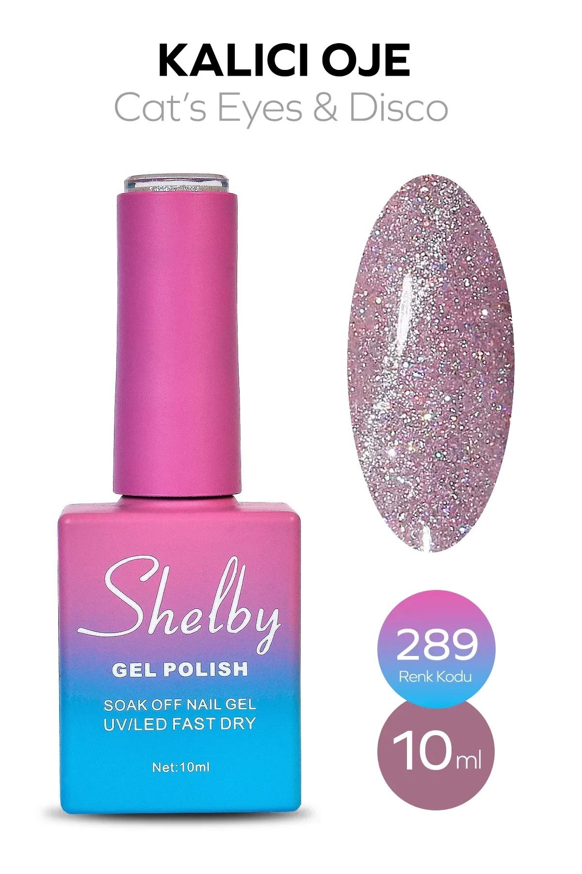 SHELBY 10 ML. A289 DİSCO & KEDİ GÖZÜ KALICI OJE