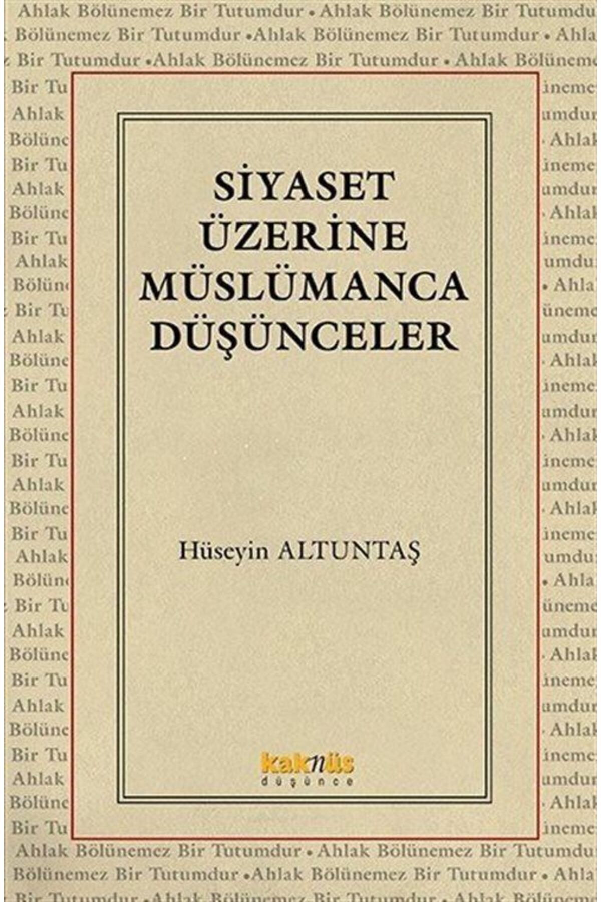 Kaknüs Yayınları Siyaset Üzerine Müslümanca Düşünceler