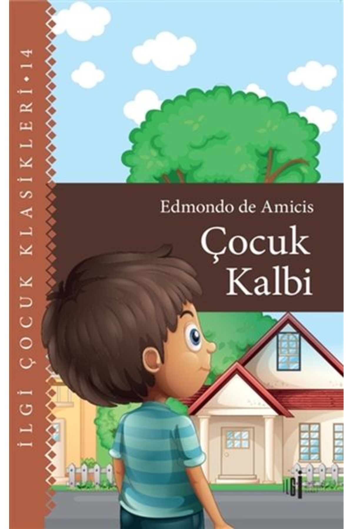 İlgi Kültür Sanat Yayıncılık Çocuk Kalbi - Çocuk Klasikleri
