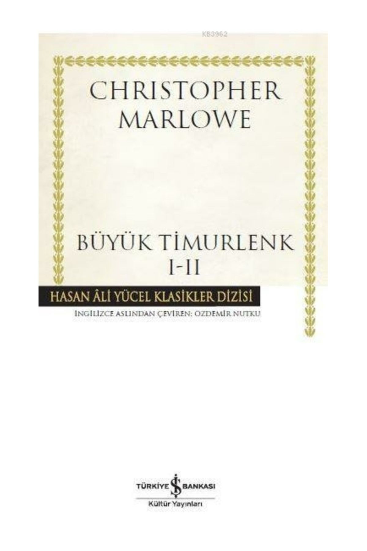 TÜRKİYE İŞ BANKASI KÜLTÜR YAYINLARI Büyük Timurlenk 1-2; Hasan Ali Yücel Klasikler Dizisi Christopher Marlowe