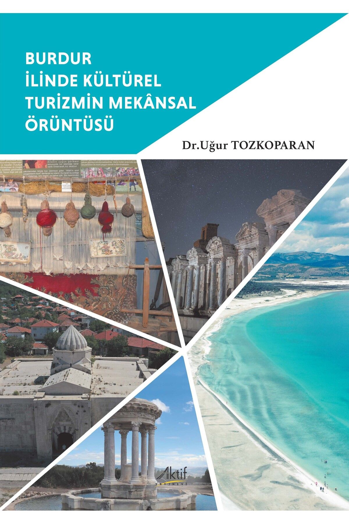 Aktif Yayınları Burdur İlinde Kültürel Turizmin Mekânsal Örüntüsü