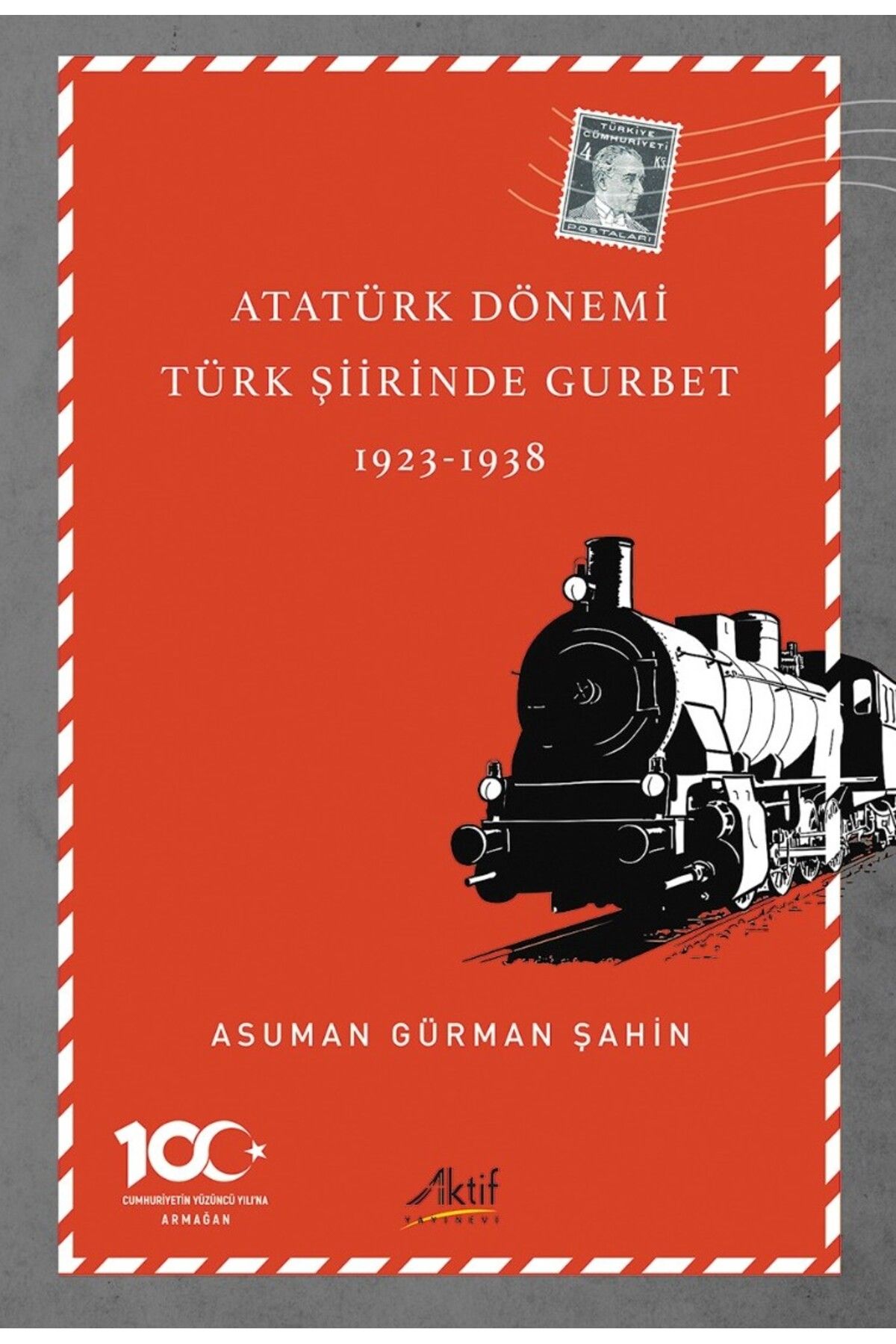 Aktif Yayınları Atatürk Dönemi Türk Şiirinde Gurbet (1923-1938)