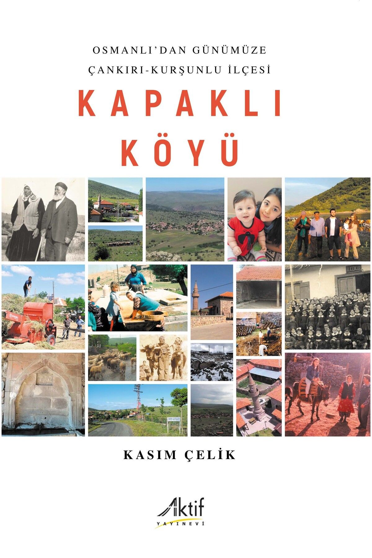 Aktif Yayınları Osmanlı’dan Günümüze Çankırı İli Kurşunlu İlçesi Kapaklı Köyü