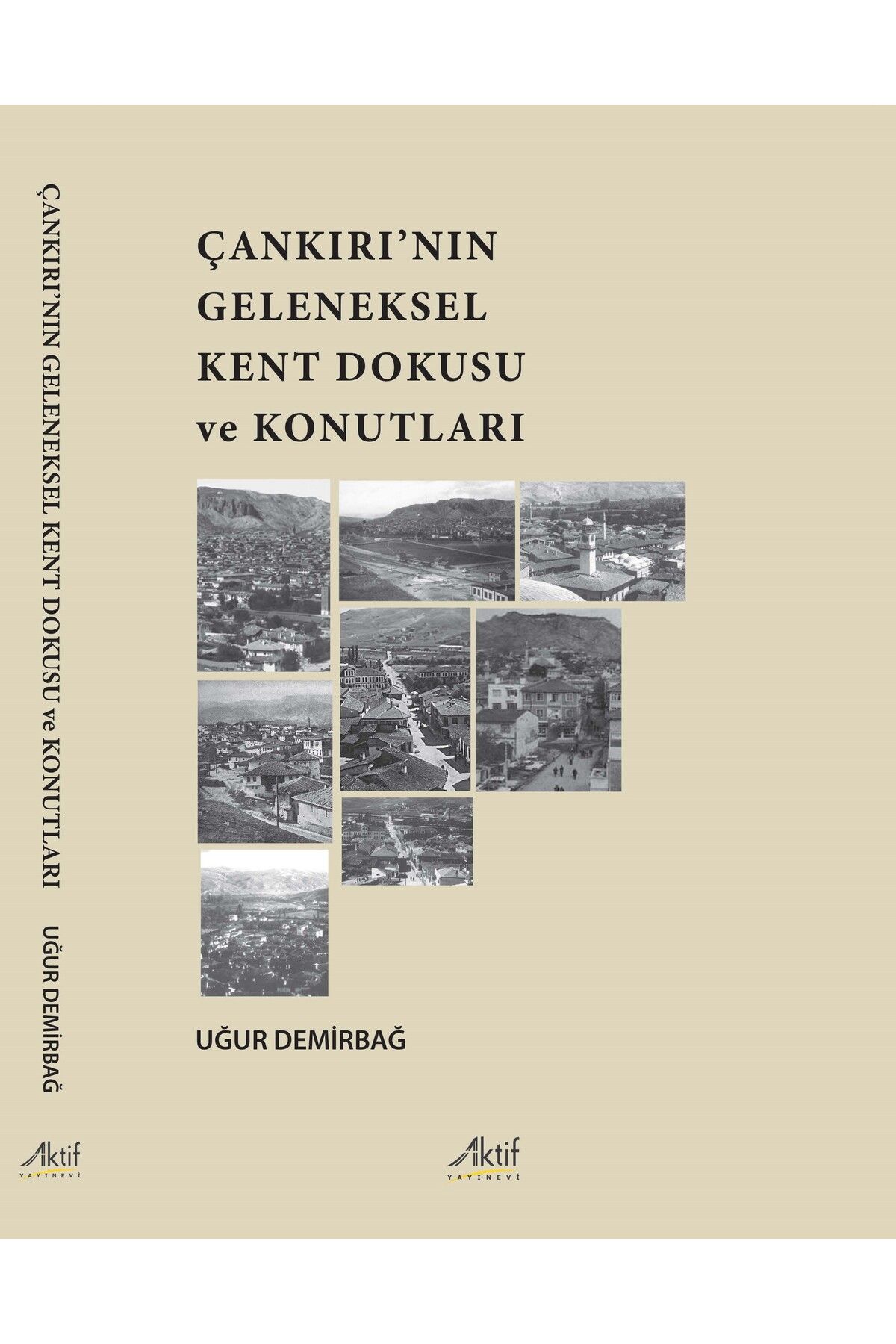 Aktif Yayınları Çankırı'nın Geleneksel Kent Dokusu ve Konutları