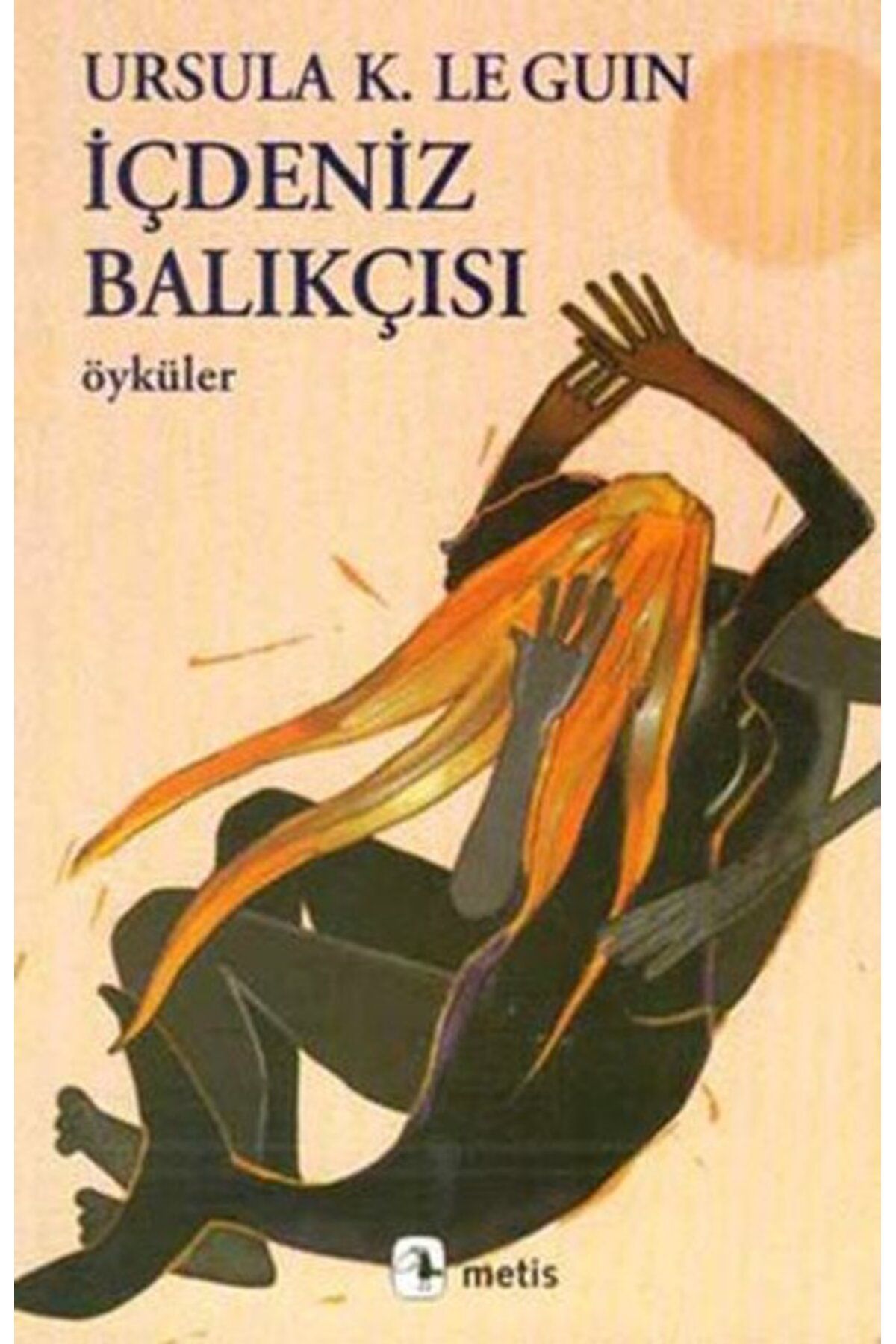 Metis Yayınları İçdeniz Balıkçısı (Öyküler) - Ursula K. Le Guin - Metis Yayıncılık