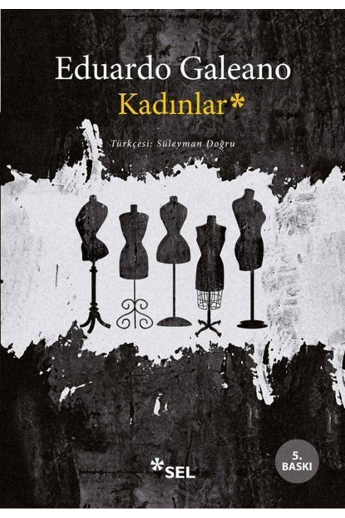 Sel Yayıncılık Kadınlar - Eduardo Galeano - Sel Yayıncılık