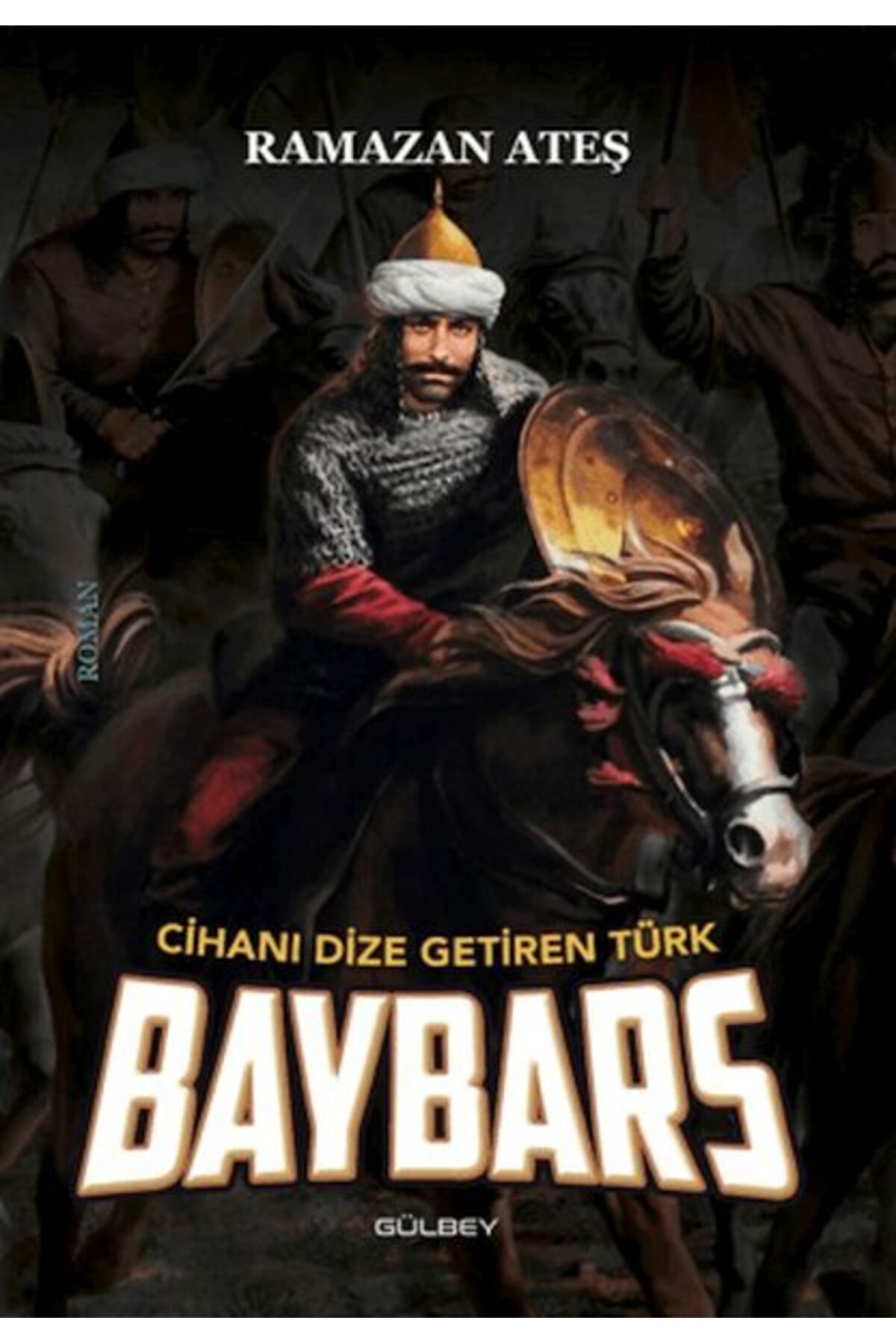 Gülbey Yayınları Cihanı Dize Getiren Türk Baybars