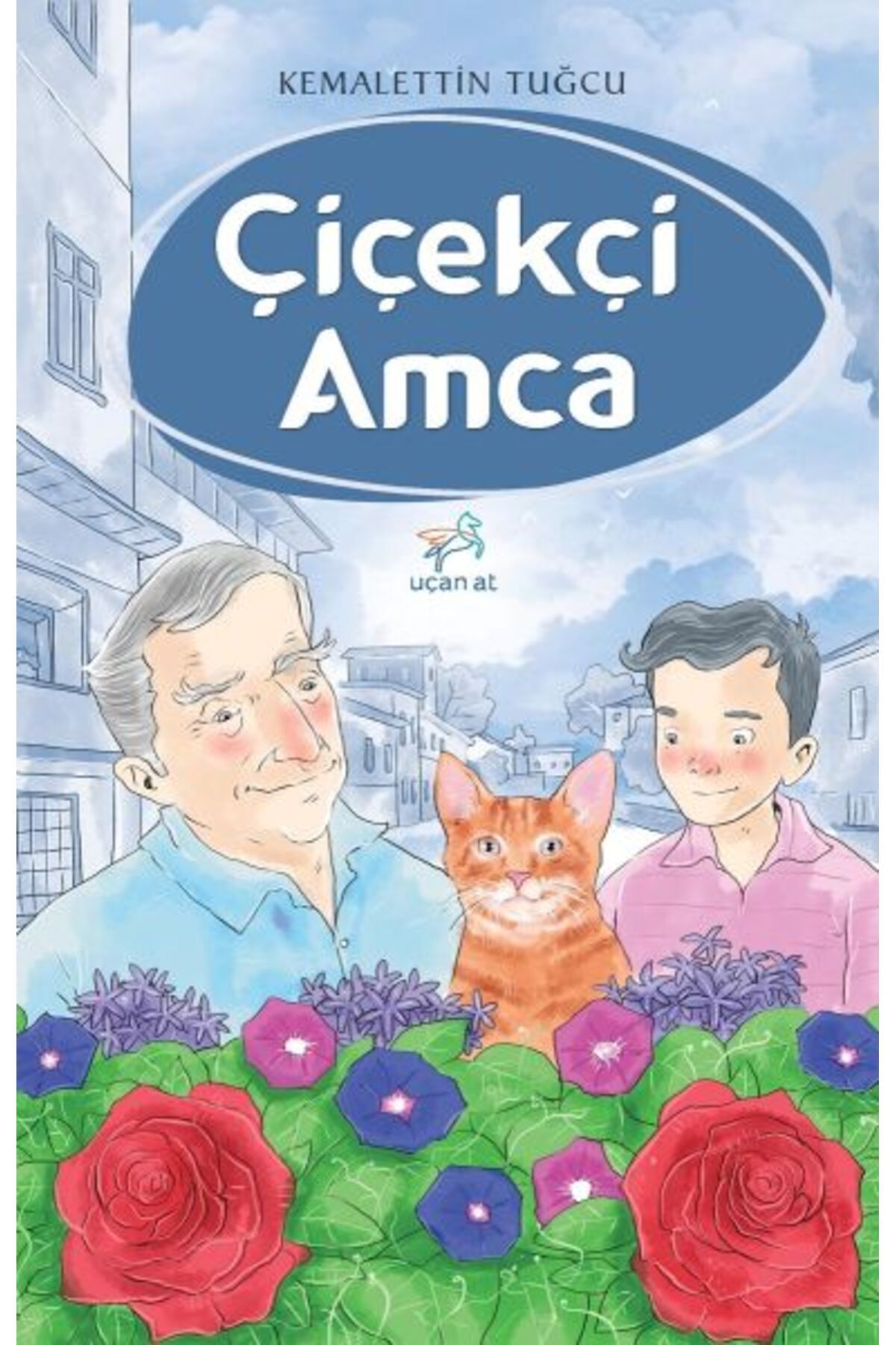 Uçan At Yayınları Çiçekçi Amca